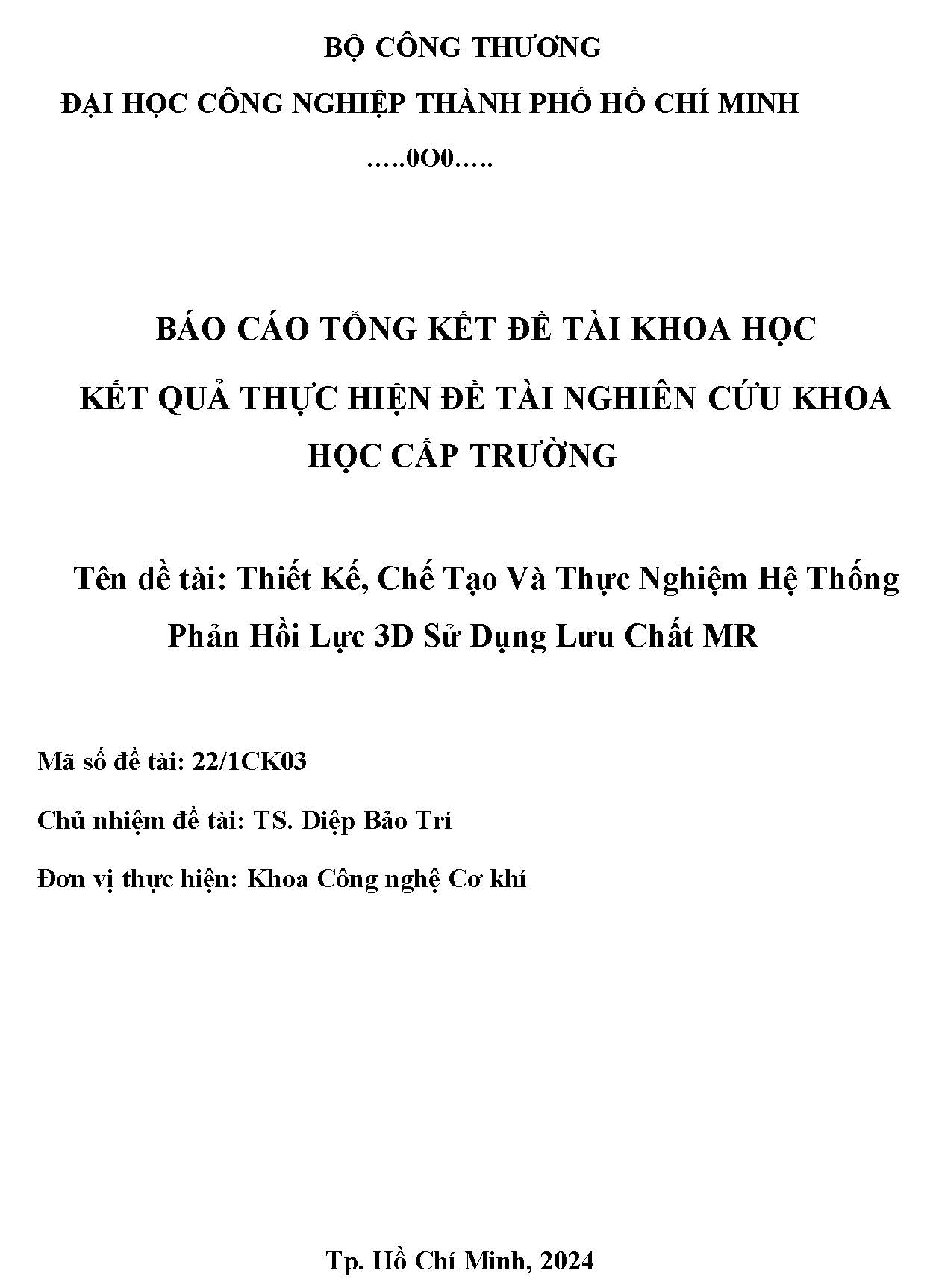 Thiết kế, chế tạo và thực nghiệm hệ thống phản hồi lực 3D sử dụng lưu chất MR: Báo cáo tổng kết đề tài khoa học cấp Trường