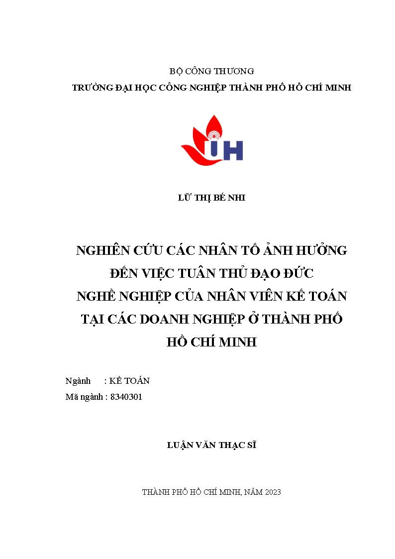 Nghiên cứu các nhân tố ảnh hưởng đến việc tuân thủ đạo đức nghề nghiệp của nhân viên kế toán tại các doanh nghiệp ở Thành phố Hồ Chí Minh: Luận văn Thạc sĩ - Chuyên ngành: Kế toán