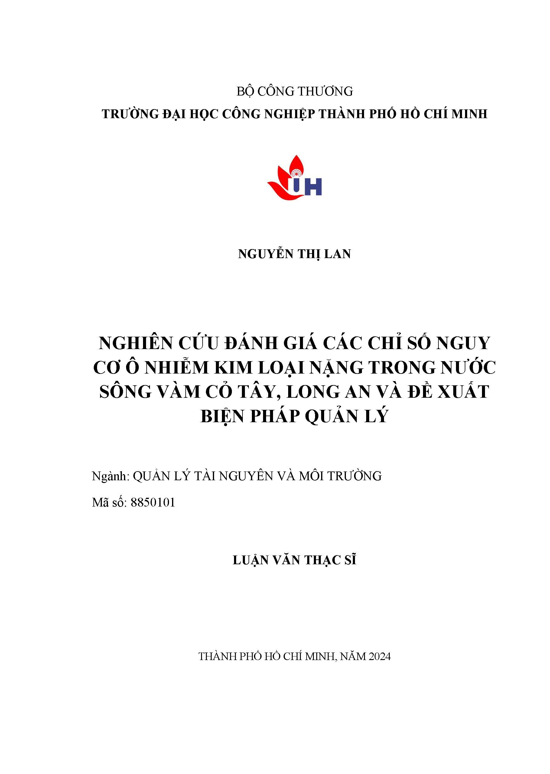 Nghiên cứu đánh giá các chỉ số nguy cơ ô nhiễm kim loại nặng trong nước sông Vàm Cỏ Tây, Long An và đề xuât biện pháp quản lý: Luận văn Thạc sĩ - Chuyên ngành: Quản lý Tài nguyên và Môi trường