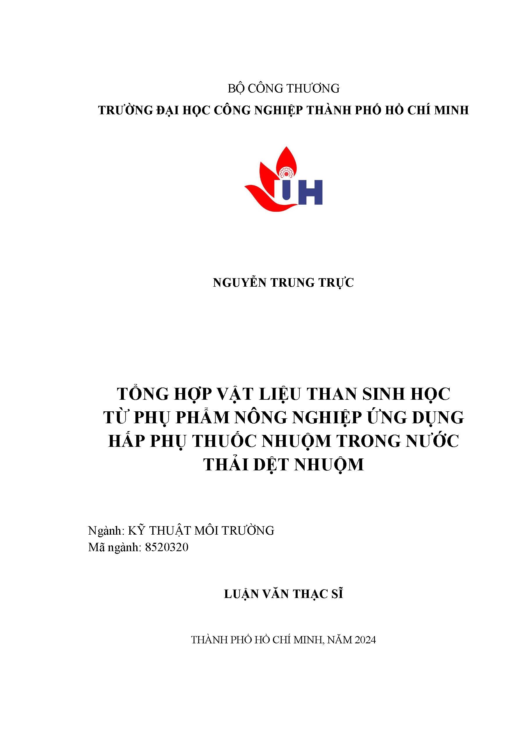 Tổng hợp vật liệu than sinh học từ phụ phẩm nông nghiệp ứng dụng hấp phụ thuốc nhuộm trong nước thải dệt nhuộm: Luận văn Thạc sĩ - Chuyên ngành: Kỹ thuật Môi trường