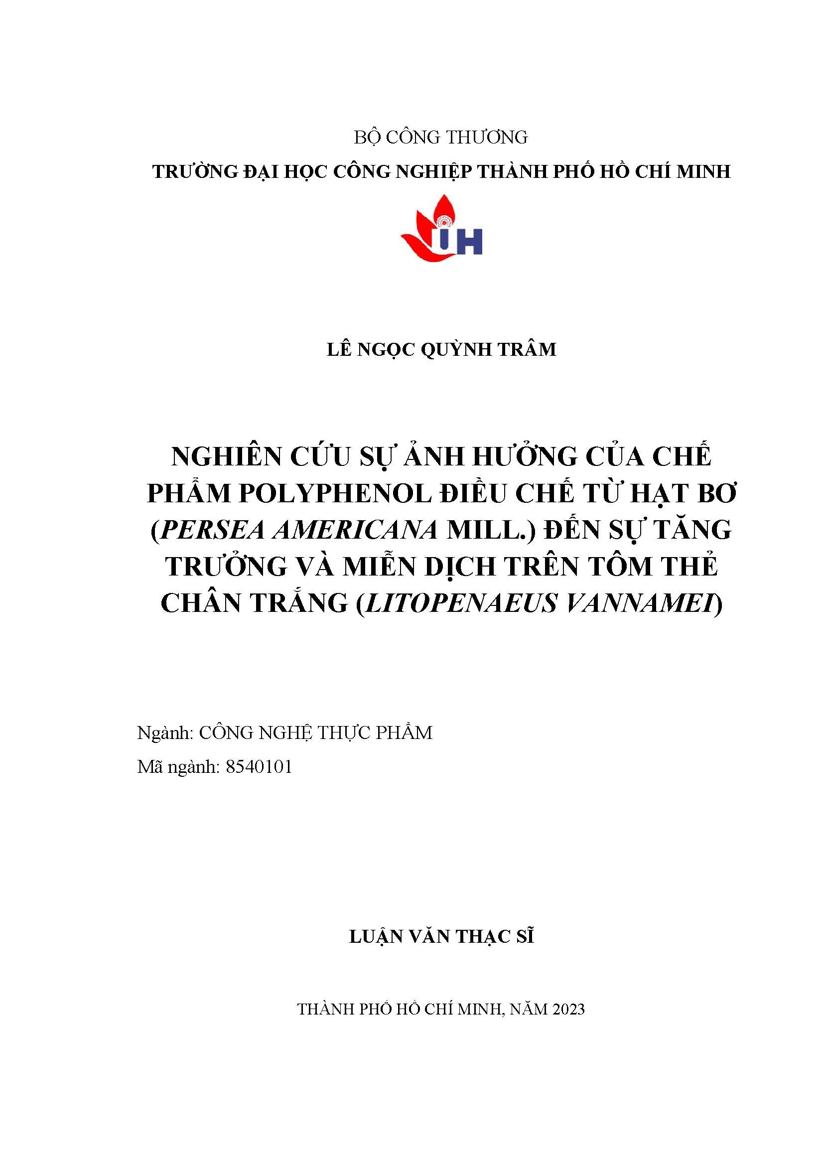 Nghiên cứu ảnh hưởng của chế phẩm polyphenol điều chế từ hạt bơ (Persea American Mill.) đến sự tăng trưởng và miễn dịch trên tôm thẻ chân trắng (Litopenaeus vannamei): Luận văn Thạc sĩ - Chuyên ngành: Công nghệ Thực phẩm