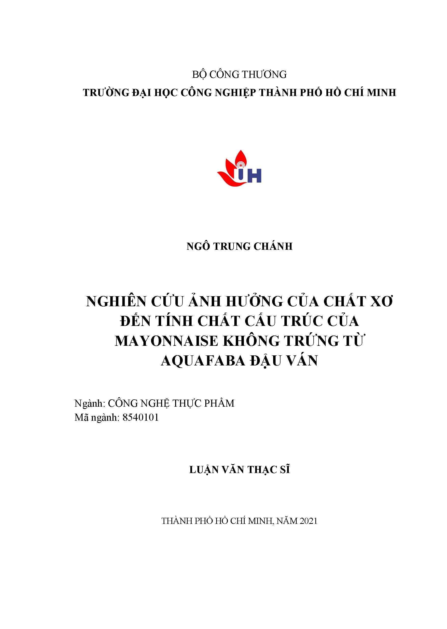 Nghiên cứu ảnh hưởng của chất xơ đến tính chất cấu trúc của mayonnaise không trứng từ aquafaba đậu ván: Luận văn Thạc sĩ - Chuyên ngành: Công nghệ Thực phẩm