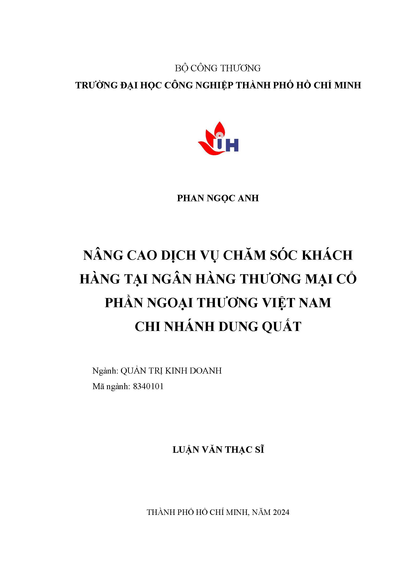 Nâng cao dịch vụ chăm sóc khách hàng tại Ngân hàng Thương mại cổ phần Ngoại thương Việt Nam chi nhánh Dung Quất: Luận văn Thạc sĩ - Chuyên ngành: Quản trị Kinh doanh