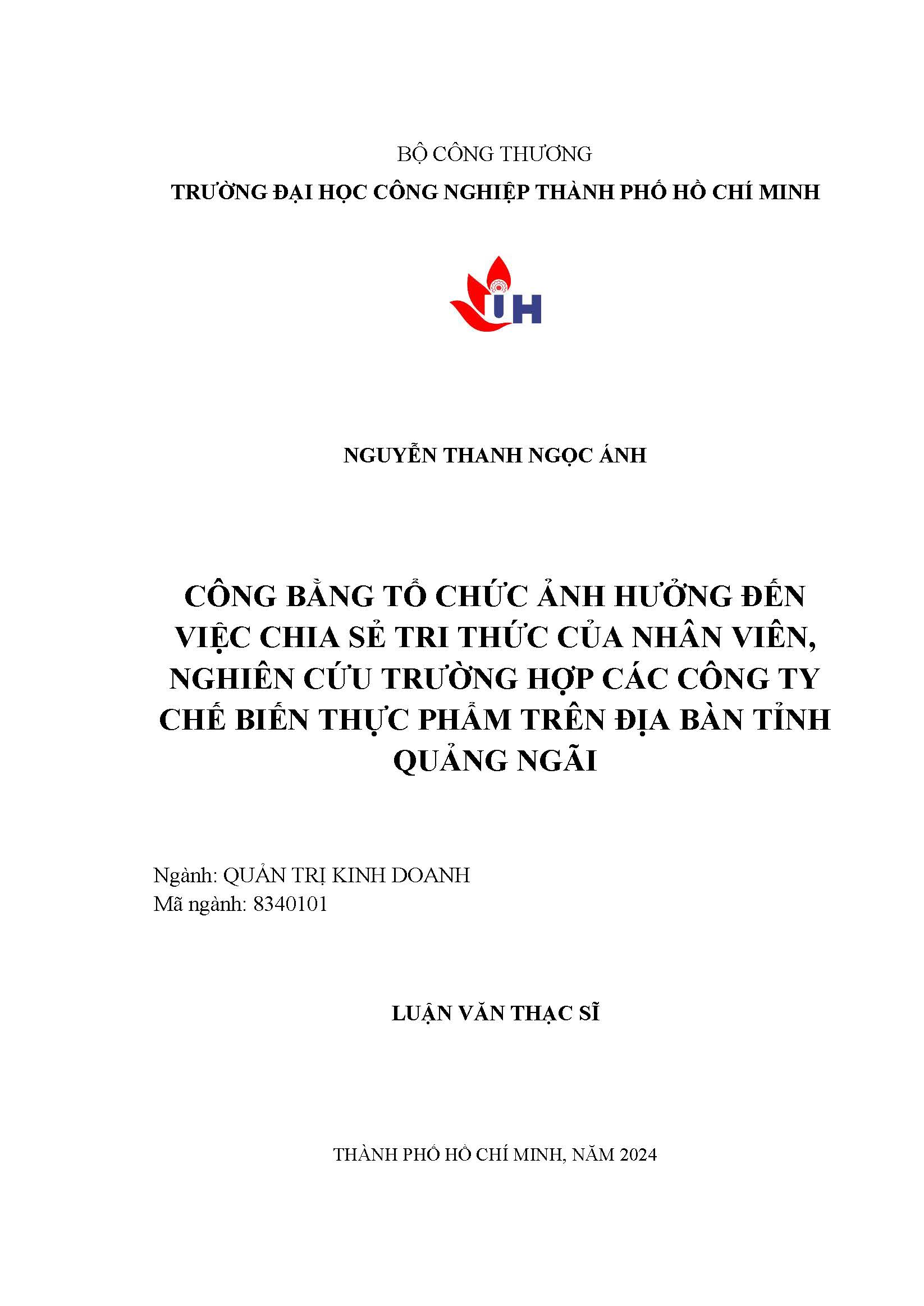 Công bằng tổ chức ảnh hưởng đến việc chia sẻ tri thức của nhân viên, nghiên cứu trường hợp các công ty chế biến thực phẩm trên địa bàn tỉnh Quảng Ngãi: Luận văn Thạc sĩ - Chuyên ngành: Quản trị Kinh doanh