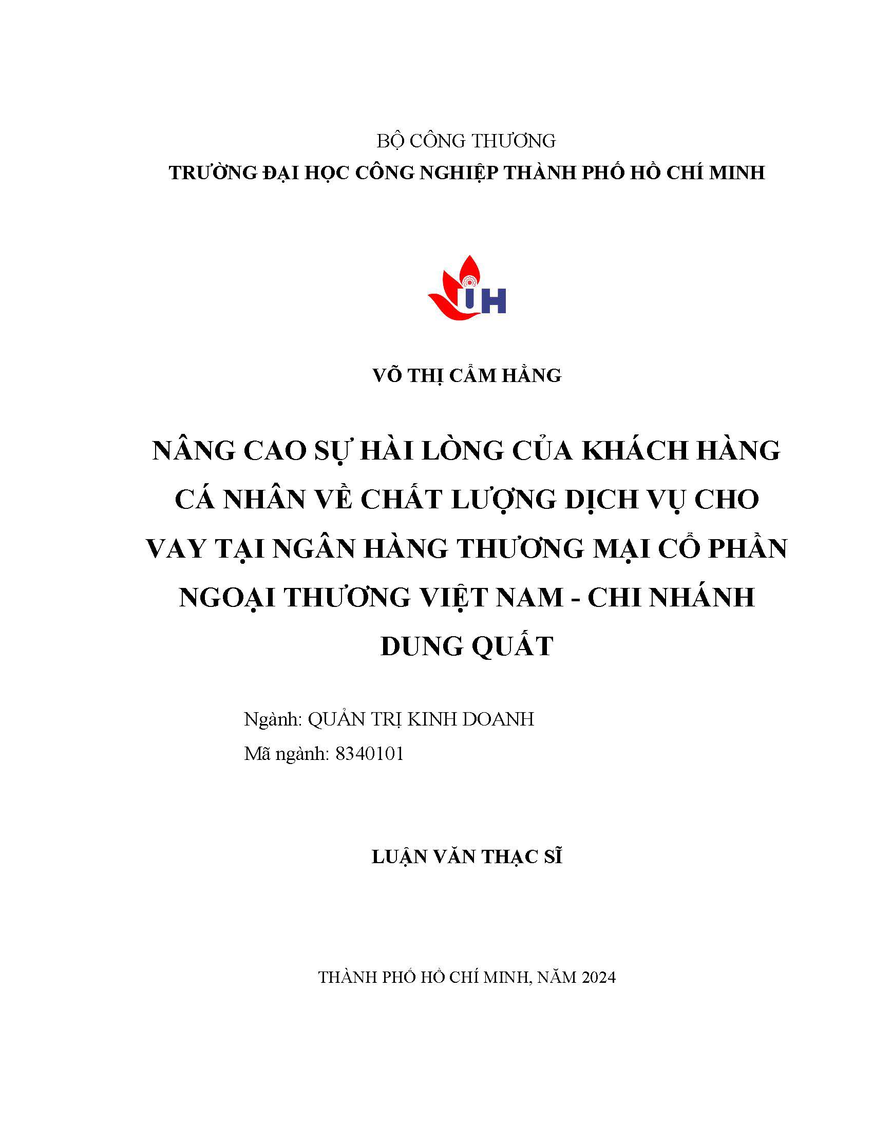 Nâng cao sự hài lòng của khách hàng cá nhân về chất lượng dịch vụ cho vay tại Ngân hàng Thương mại cổ phần Ngoại thương Việt Nam - Chi nhánh Dung Quất: Luận văn Thạc sĩ - Chuyên ngành: Quản trị Kinh doanh