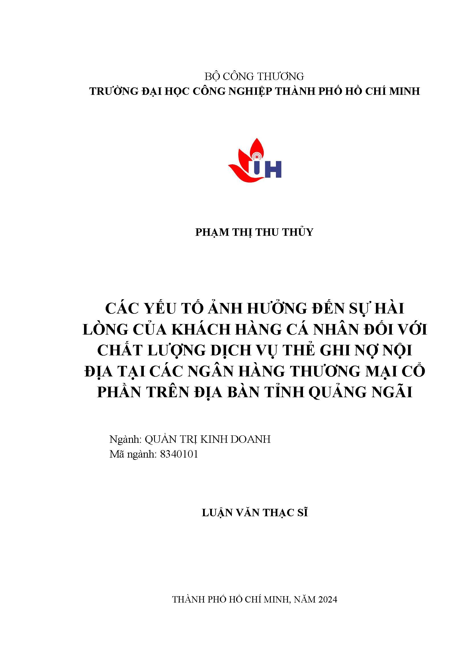 Các yếu tố ảnh hưởng đến sự hài lòng của khách hàng cá nhân đối với chất lượng dịch vụ thẻ ghi nợ nội địa tại các ngân hàng TMCP trên địa bàn tỉnh Quảng Ngãi: Luận văn Thạc sĩ - Chuyên ngành: Quản trị Kinh doanh