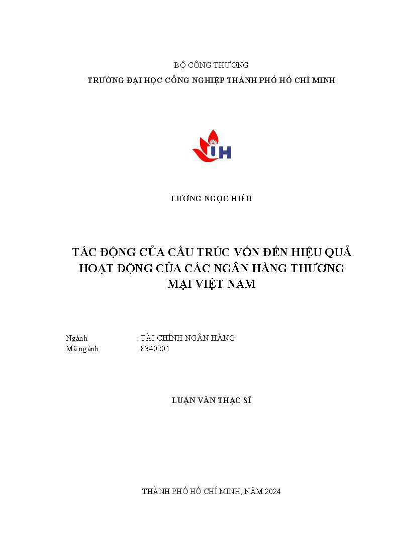 Tác động của cấu trúc vốn đến hiệu quả hoạt động của các Ngân hàng thương maị Việt Nam: Luận văn Thạc sĩ - Chuyên ngành: Tài chính Ngân hàng