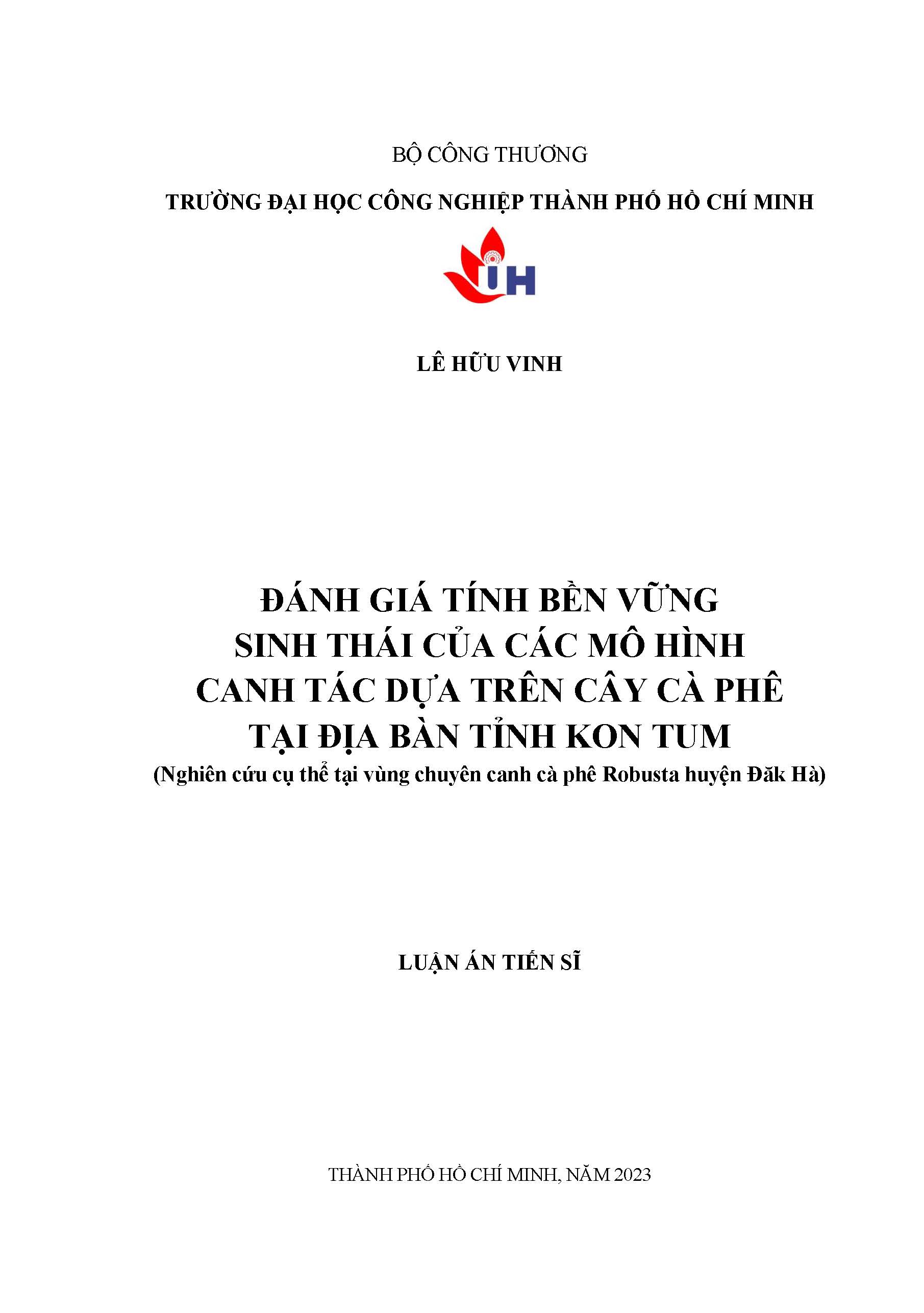 Đánh giá tính bền vững sinh thái của các mô hình canh tác dựa trên cây cà phê tại địa bàn tỉnh Kon Tum (Nghiên cứu cụ thể tại vùng chuyên canh cà phê Robusta huyện Đăk Hà): Luận án tiến sĩ - Chuyên ngành: Quản lý tài nguyên và môi trường