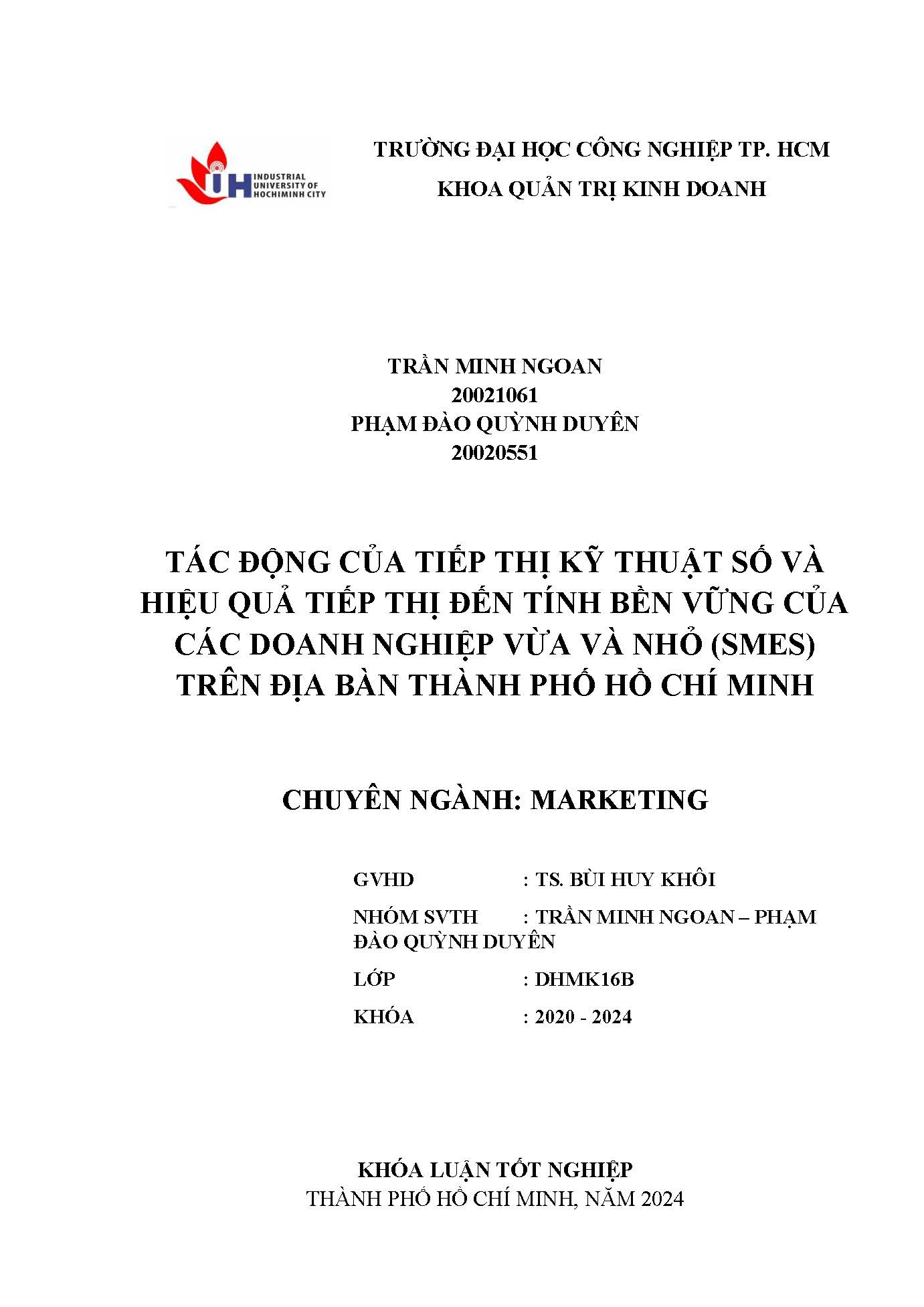 Tác động của tiếp thị kỹ thuật số và hiệu quả tiếp thị đến tính bền vững của các doanh nghiệp vừa và nhỏ (SMES) trên địa bàn thành phố Hồ Chí Minh: Khóa luận tốt nghiệp khoa Quản trị Kinh doanh - Chuyên ngành: Marketing