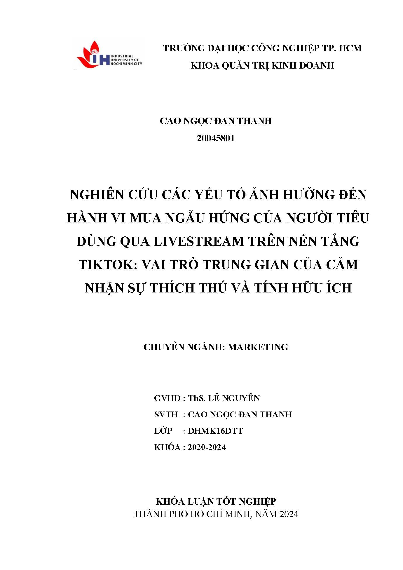 Nghiên cứu các yếu tố ảnh hưởng đến hành vi mua ngẫu hứng của người tiêu dùng qua livestream trên nền tảng tiktok: Vai trò trung gian của cảm nhận sự thích thú và tính hữu ích: Khóa luận tốt nghiệp khoa Quản trị Kinh doanh - Chuyên ngành: Marketing