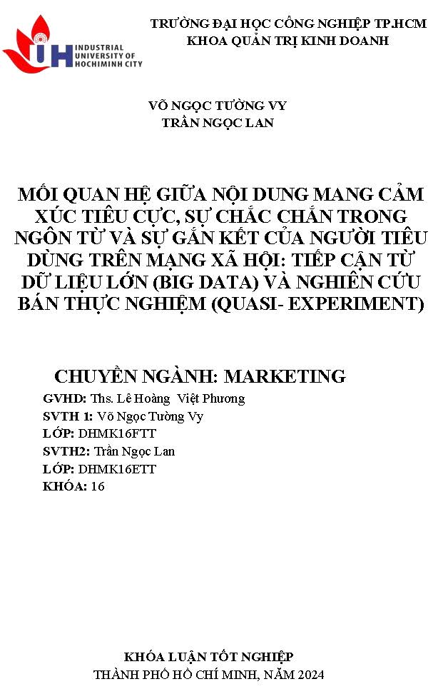 Mối quan hệ giữa nội dung mang cảm xúc tiêu cực, sự chắc chắn trong ngôn từ và sự gắn kết của người tiêu dùng trên mạng xã hội: Tiếp cận từ dữ liệu lớn (big data) và nghiển cứu bán thực nghiệm (Quasi - Experiment): Khóa luận tốt nghiệp khoa Quản trị Kinh doanh - Chuyên ngành: Marketing