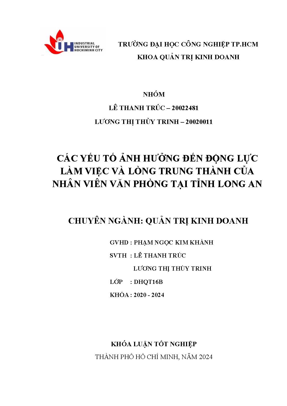 Các yếu tố ảnh hưởng đến động lực làm việc và lòng trung thành của nhân viên văn phòng tại tỉnh Long An: Khóa luận tốt nghiệp khoa Quản trị Kinh doanh - Chuyên ngành: Quản trị Kinh doanh