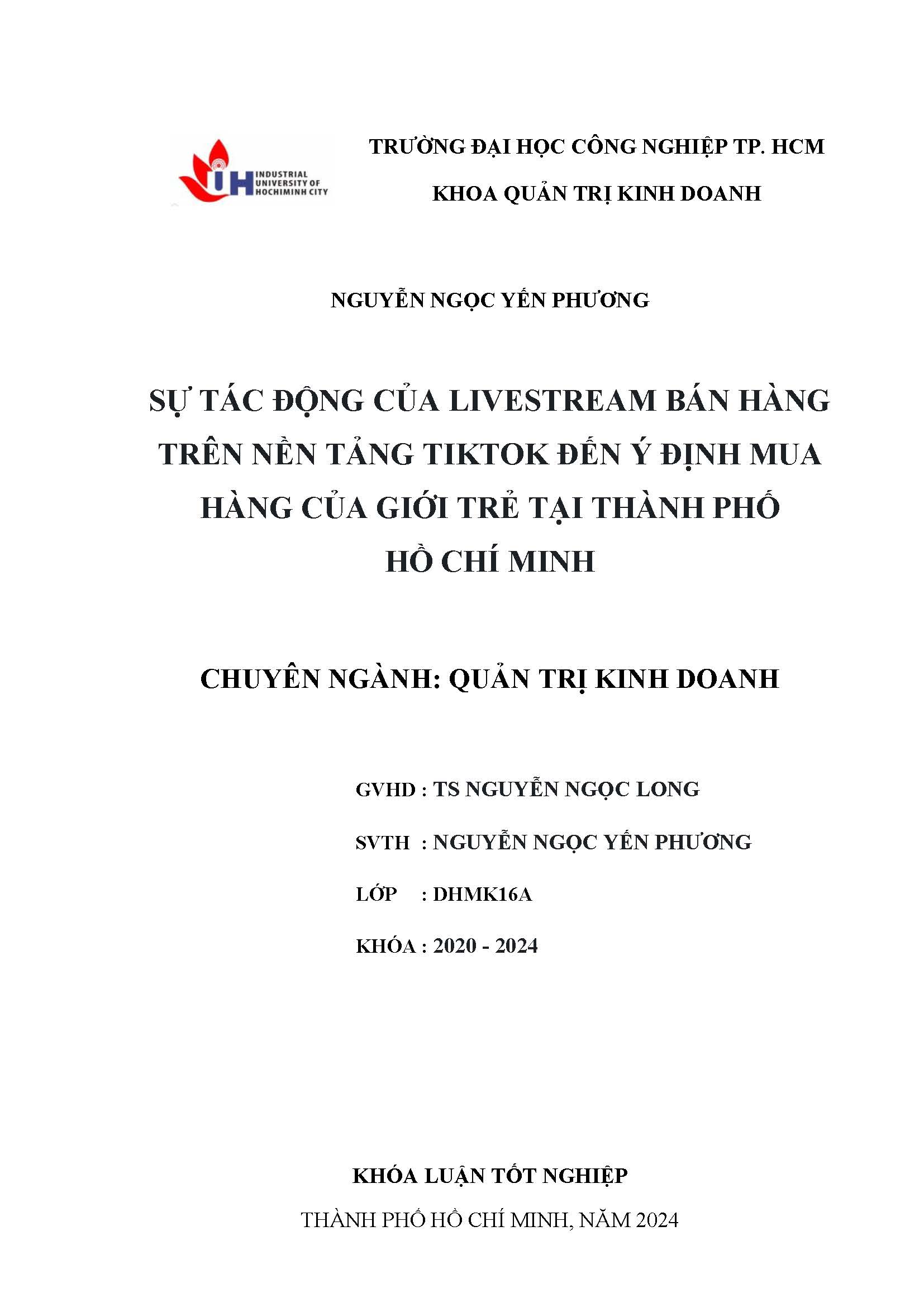 Sự tác động của livestream bán hàng trên nền tảng tiktok đến ý định mua hàng của giới trẻ tại Thành phố Hồ Chí Minh: Khóa luận tốt nghiệp khoa Quản trị Kinh doanh - Chuyên ngành: Marketing