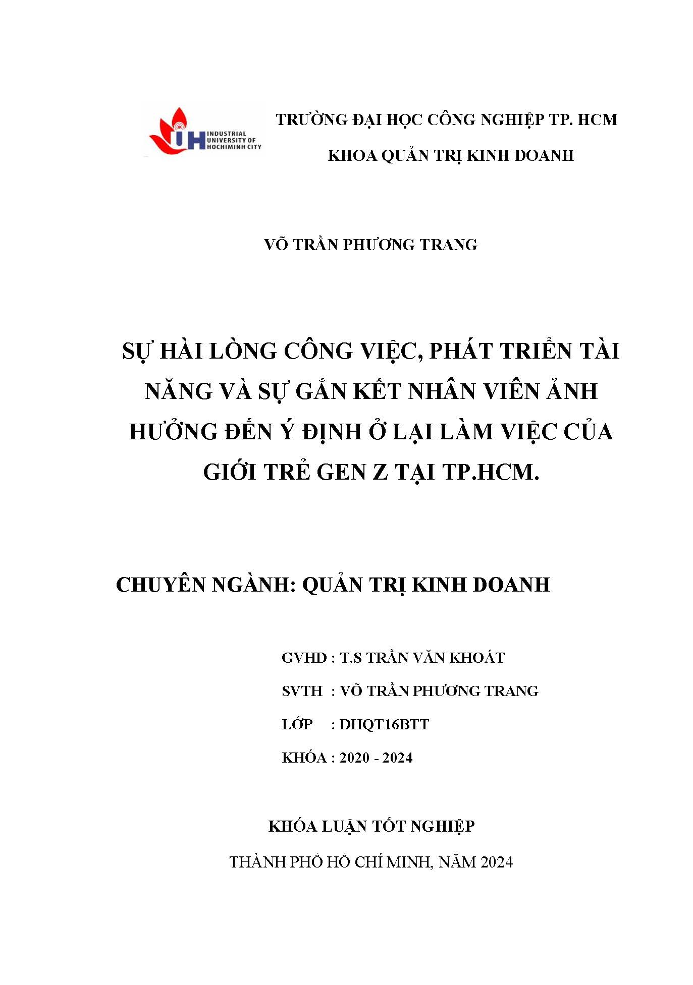 Sự hài lòng công việc, phát triển tài năng và sự gắn kết nhân viên ảnh hưởng đến ý định ở lại làm việc của giới trẻ Gen Z tại TP.HCM: Khóa luận tốt nghiệp khoa Quản trị Kinh doanh - Chuyên ngành: Quản trị Kinh doanh