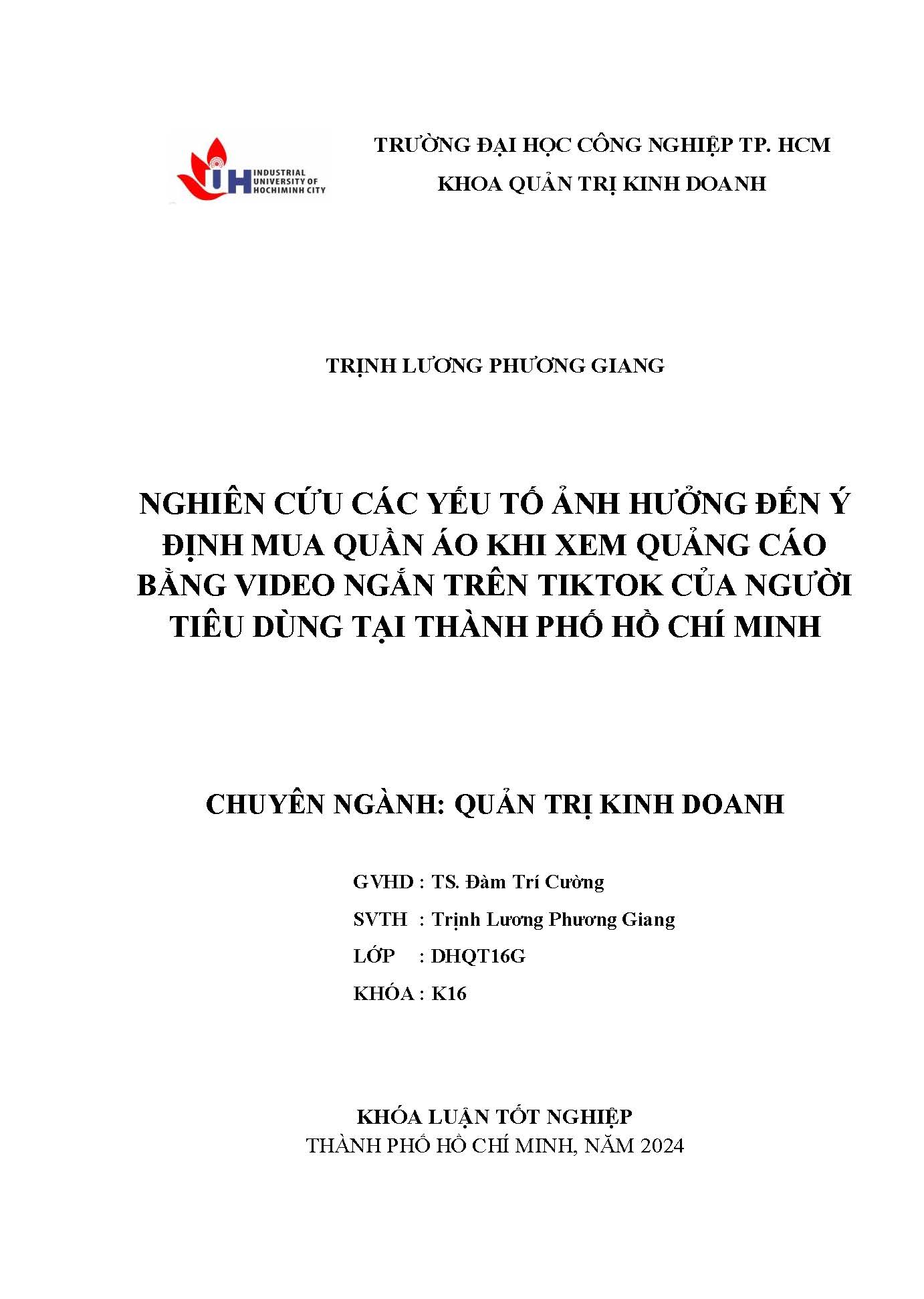 Nghiên cứu các yếu tố ảnh hưởng đến ý định mua quần áo khi xem quảng cáo bằng video ngắn trên Tiktok của người tiêu dùng tại Thành phố Hồ Chí Minh: Khóa luận tốt nghiệp khoa Quản trị Kinh doanh - Chuyên ngành: Quản trị Kinh doanh