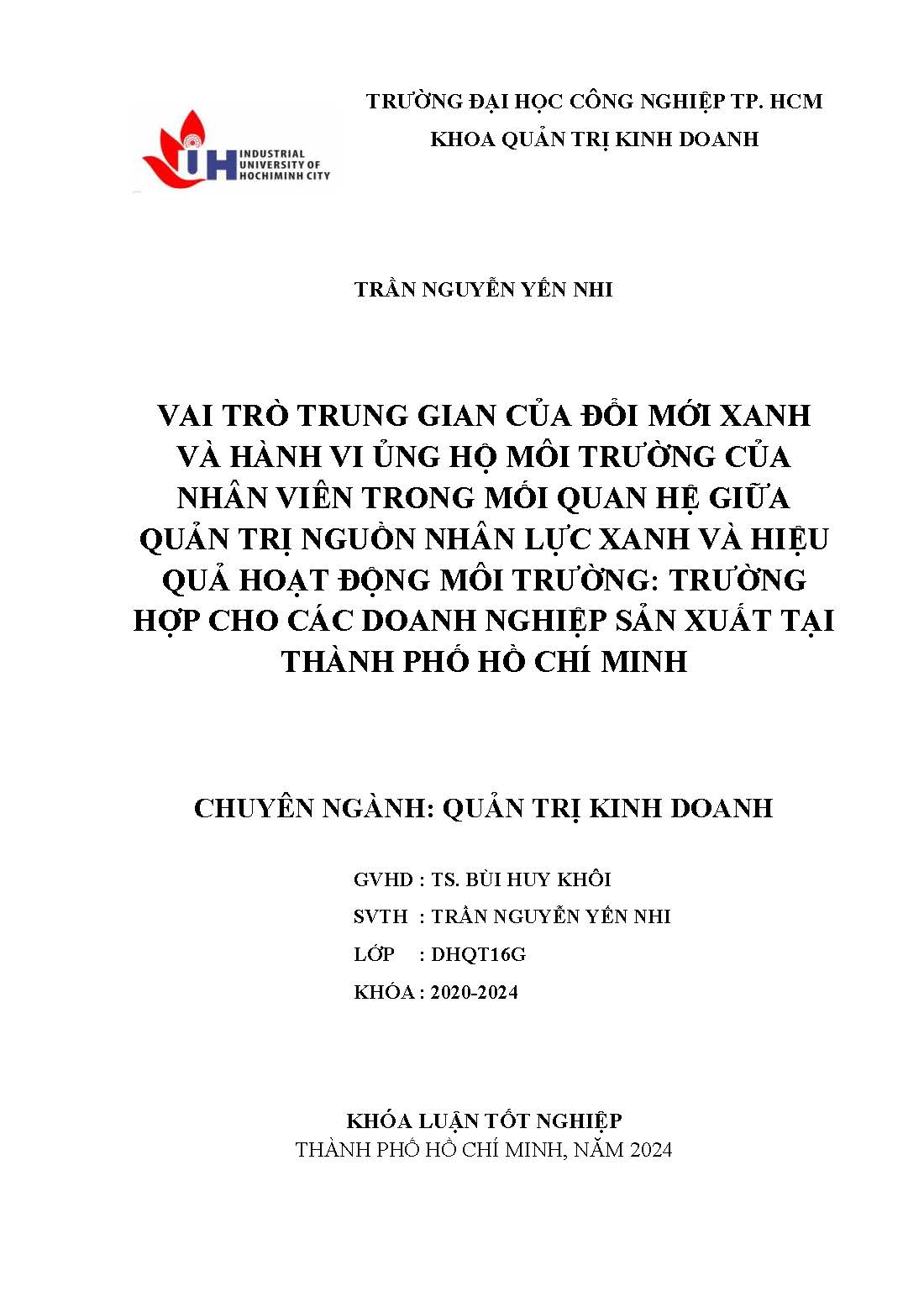 Vai trò trung gian của đổi mới xanh và hành vi ủng hộ môi trường của nhân viên trong mối quan hệ giữa quản trị nguồn nhân lực xanh và hiệu quả hoạt động môi trường: Trường hợp cho các doanh nghiệp sản xuất tại Thành phố Hồ Chí Minh: Khóa luận tốt nghiệp khoa Quản trị Kinh doanh - Chuyên ngành: Quản trị Kinh doanh