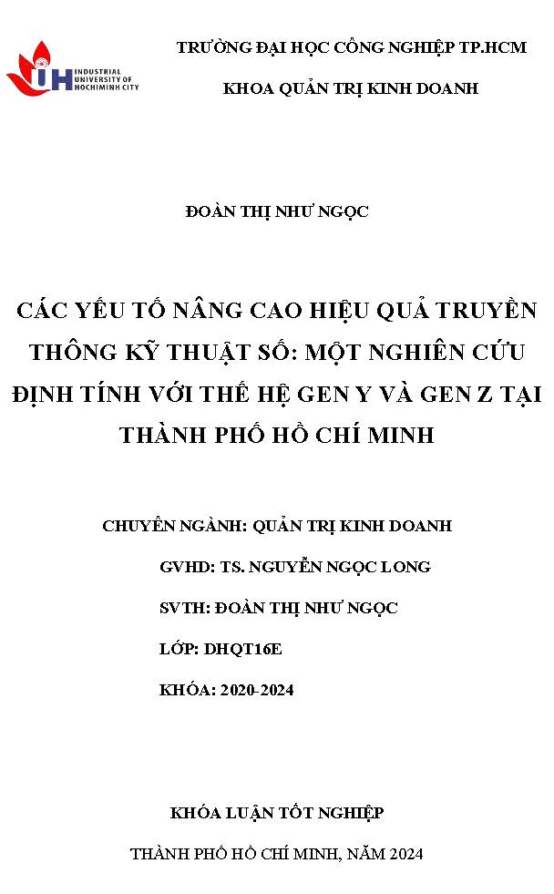 Các yếu tố nâng cao hiệu quả truyền thông kỹ thuật số: Một nghiên cứu định tính với thế hệ gen Y và gen Z tai Thành phố Hồ Chí Minh: Khóa luận tốt nghiệp khoa Quản trị Kinh doanh - Chuyên ngành: Quản trị Kinh doanh