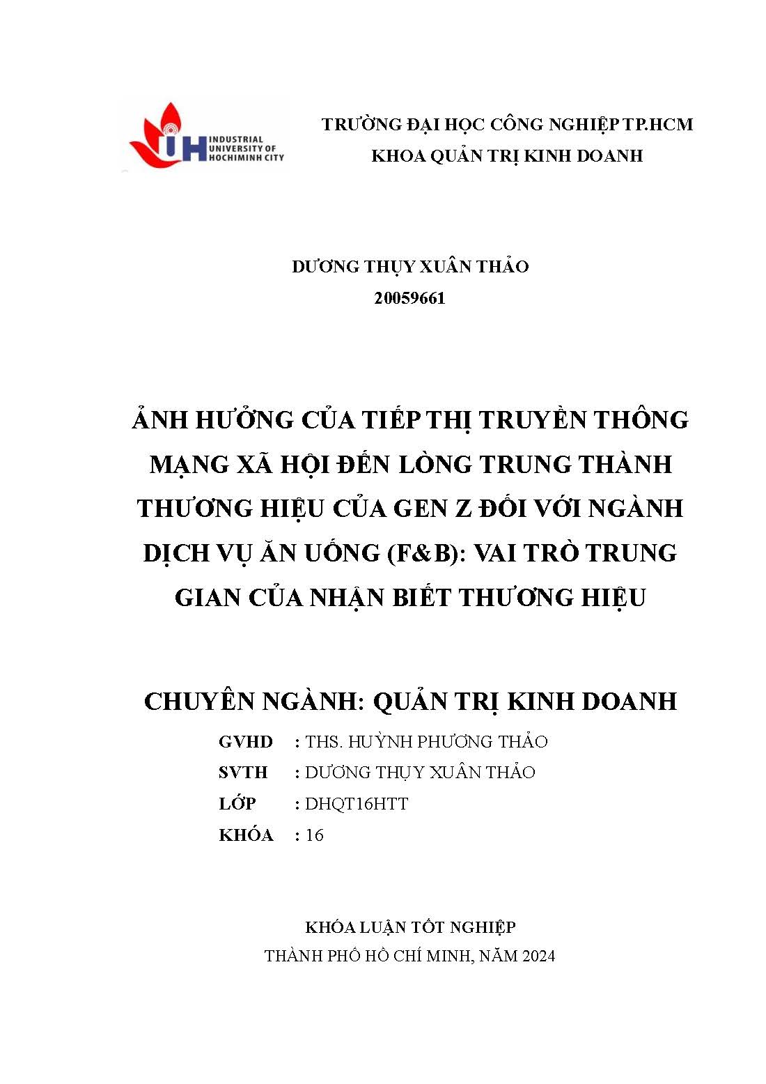 Ảnh hưởng của tiếp thị truyền thông mạng xã hội đến lòng trung thành thương hiệu của gen Z đối với ngành dịch vụ ăn uống (F& B): vai trò trung gian của nhận biết thương hiệu: Khóa luận tốt nghiệp khoa Quản trị Kinh doanh - Chuyên ngành: Quản trị Kinh doanh