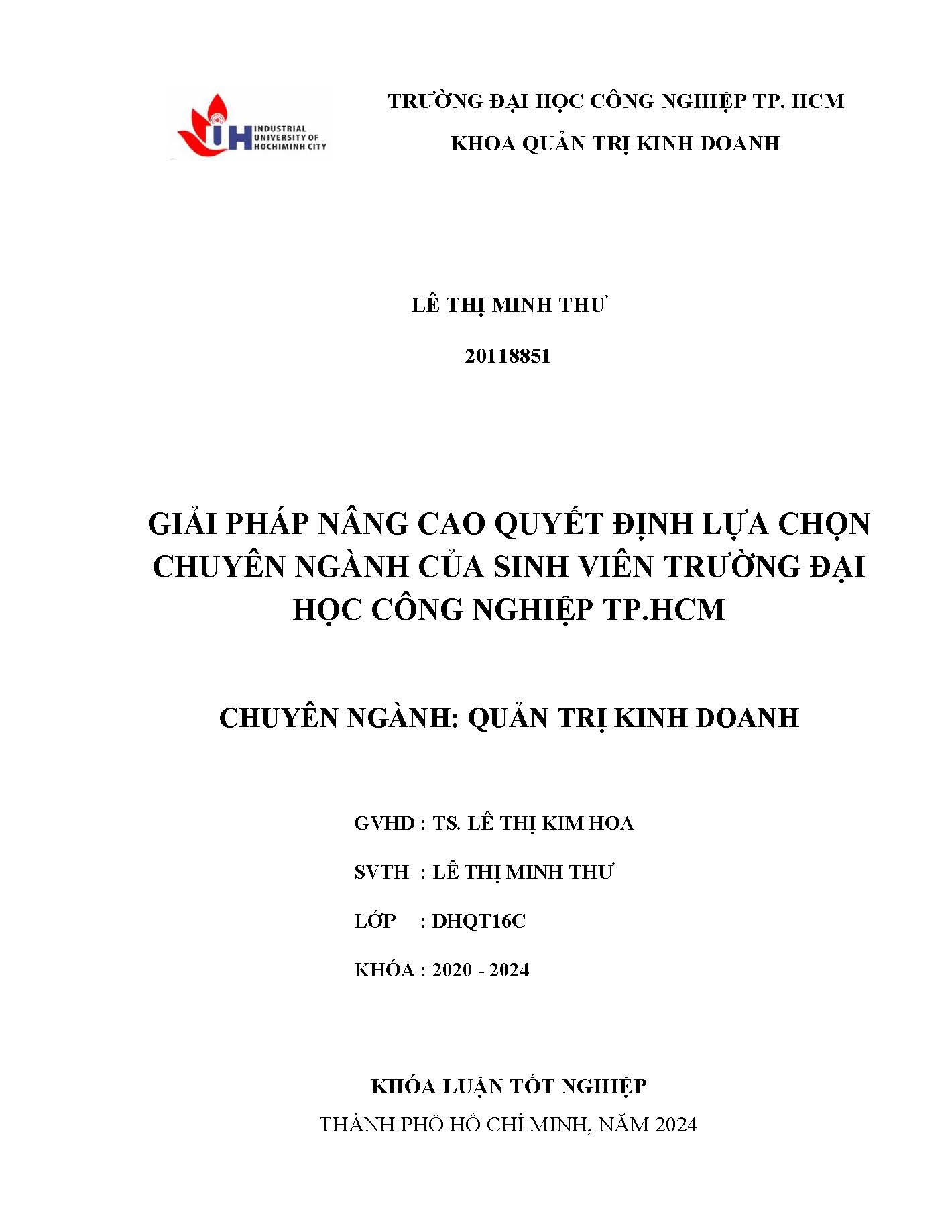 Giải pháp nâng cao quyết định lựa chọn chuyên ngành của sinh viên trường Đại học Công nghiệp Thành phố Hồ Chí Minh: Khóa luận tốt nghiệp khoa Quản trị Kinh doanh - Chuyên ngành: Quản trị Kinh doanh