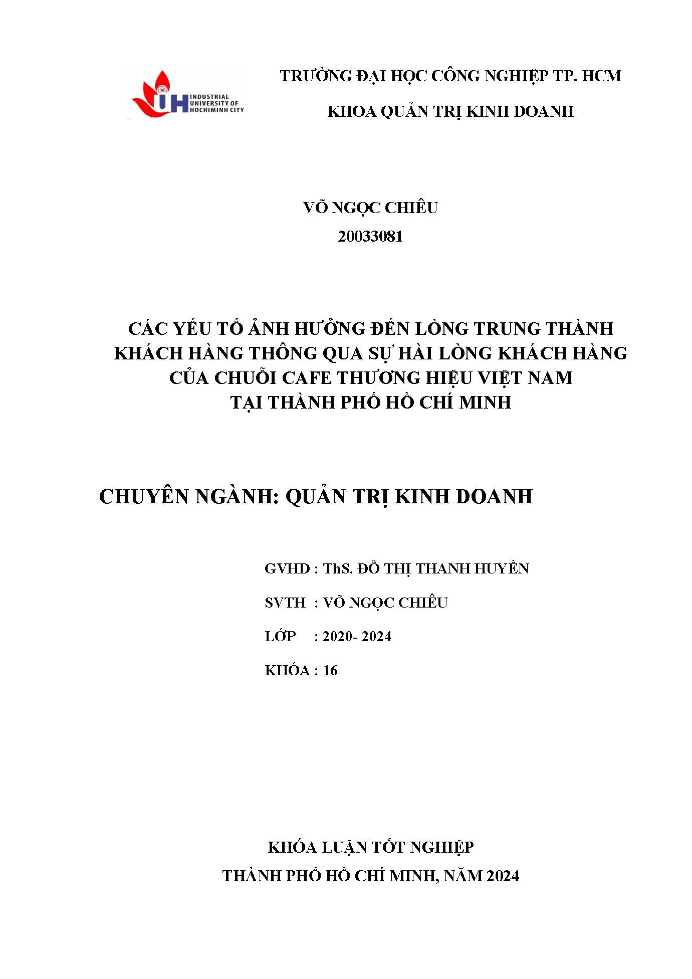 Các yếu tố ảnh hưởng đến lòng trung thành khách hàng thông qua sự hài lòng khách hàng của các chuỗi cafe thương hiệu Việt Nam tại Thành phố Hồ Chí Minh: Khóa luận tốt nghiệp khoa Quản trị Kinh doanh - Chuyên ngành: Quản trị Kinh doanh