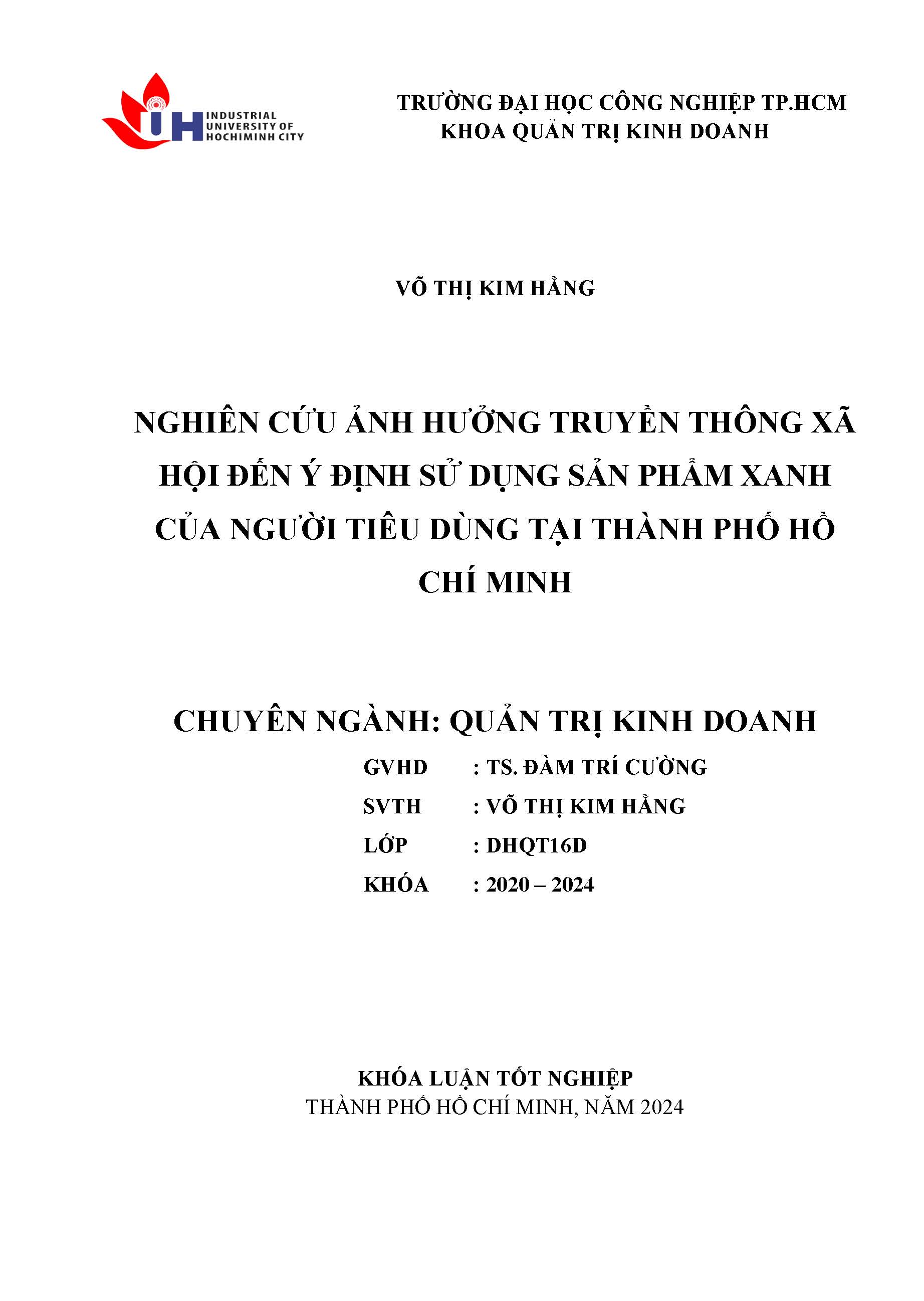 Nghiên cứu ảnh hưởng truyền thông xã hội đến ý định sử dụng sản phẩm xanh của người tiêu dùng tại Thành phố Hồ Chí Minh: Khóa luận tốt nghiệp khoa Quản trị Kinh doanh - Chuyên ngành: Quản trị Kinh doanh