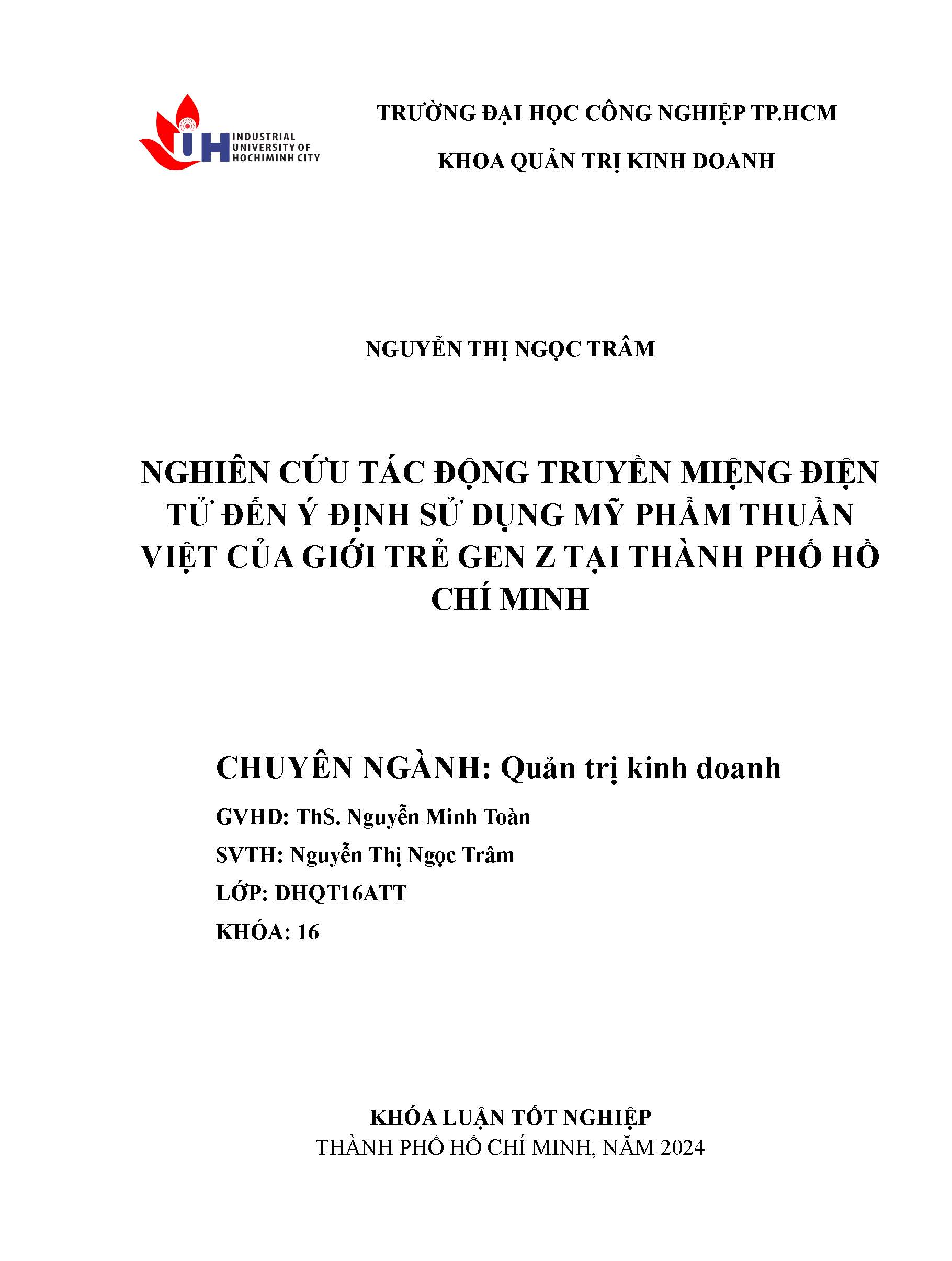 Nghiên cứu tác động truyền miệng điện tử đến ý định sử dụng mỹ phẩm thuần việt của giới trẻ gen Z tại TP. Hồ Chí Minh: Khóa luận tốt nghiệp khoa Quản trị Kinh doanh - Chuyên ngành: Quản trị Kinh doanh