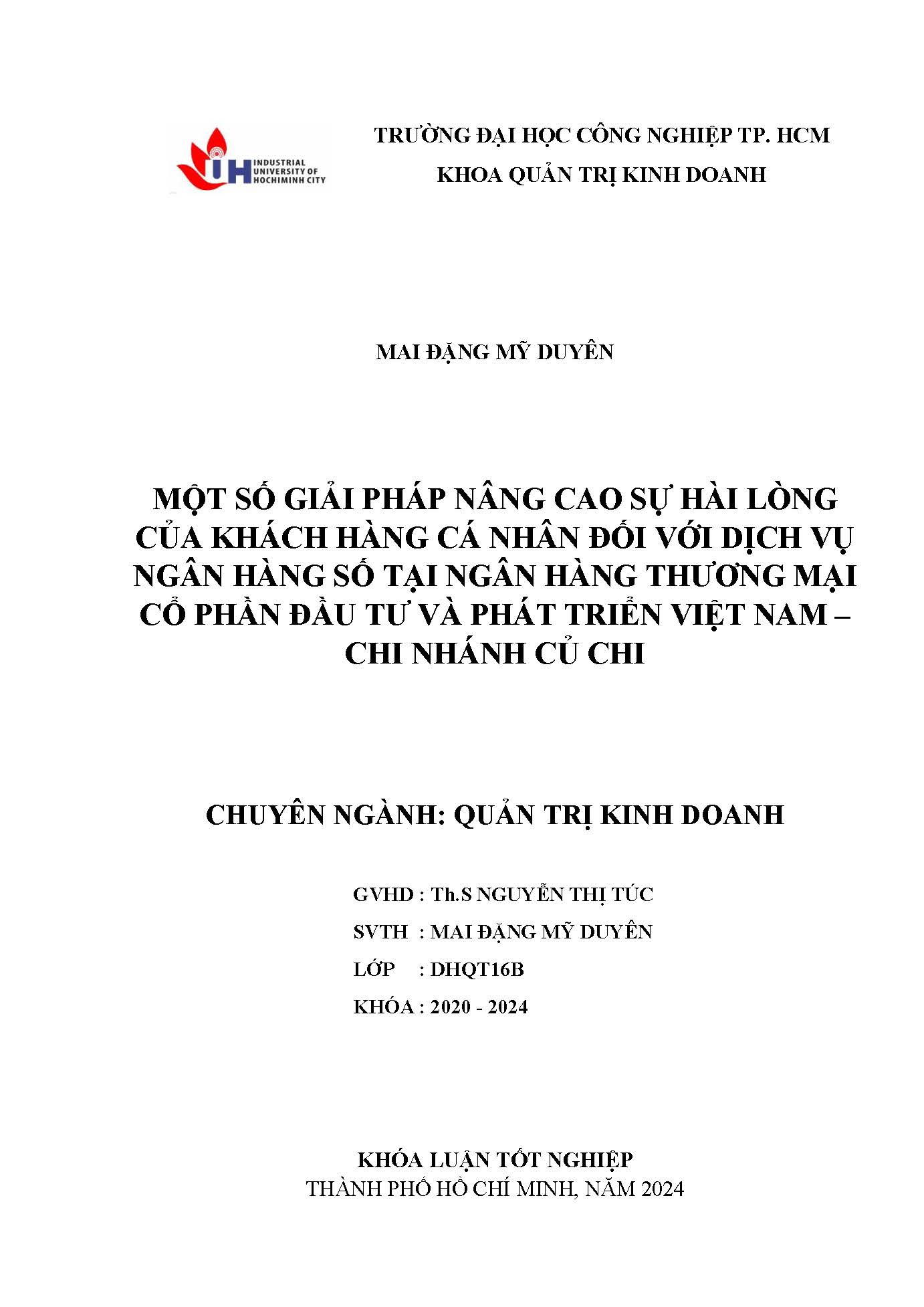 Một số giải pháp nâng cao sự hài lòng của khách hàng cá nhân đối với dịch vụ ngân hàng số tại ngân hàng thương mại cổ phần đầu tư và phát triển Việt Nam - chi nhánh Củ Chi: Khóa luận tốt nghiệp khoa Quản trị Kinh doanh - Chuyên ngành: Quản trị Kinh doanh