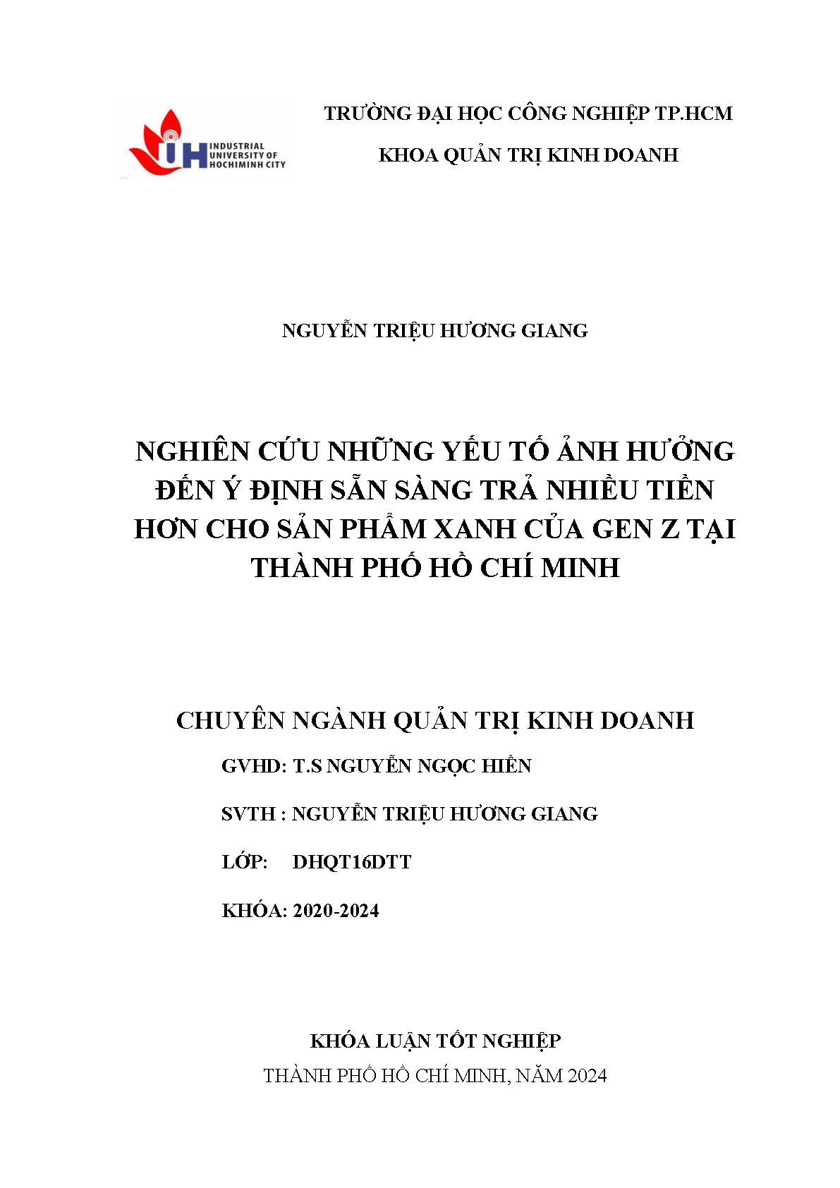 Nghiên cứu những yếu tố ảnh hưởng đến ý định sẵn sàng trả nhiều tiền hơn cho sản phẩm xanh của Gen Z tại Thành phố Hồ Chí Minh : Khóa luận tốt nghiệp khoa Quản trị Kinh doanh - Chuyên ngành: Quản trị Kinh doanh