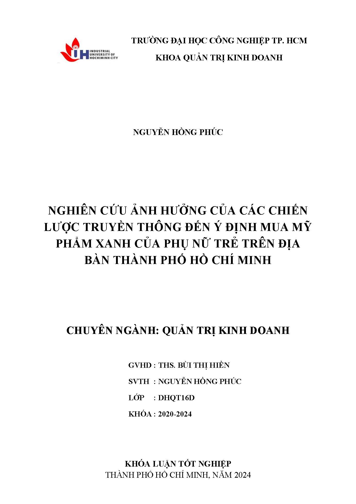 Nghiên cứu ảnh hưởng của các chiến lược truyền thông đến ý định mua mỹ phẩm xanh của phụ nữ trẻ trên địa bàn Thành phố Hồ Chí Minh: Khóa luận tốt nghiệp khoa Quản trị Kinh doanh - Chuyên ngành: Quản trị Kinh doanh