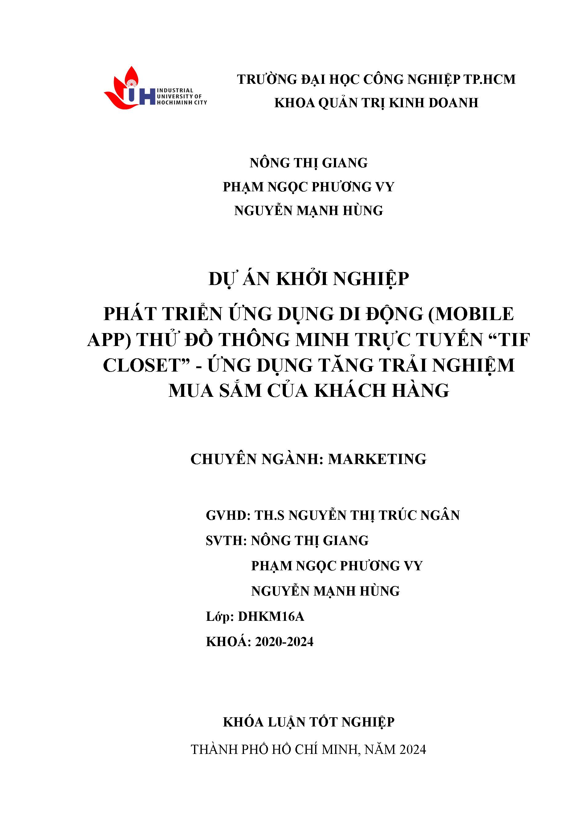 Dự án khởi nghiệp phát triển ứng dụng di động (Mobile App) thử đồ thông minh trực tuyến “Tif Closet” - ứng dụng tăng trải nghiệm mua sắm của khách hàng: Khóa luận tốt nghiệp khoa Quản trị Kinh doanh - Chuyên ngành: Marketing