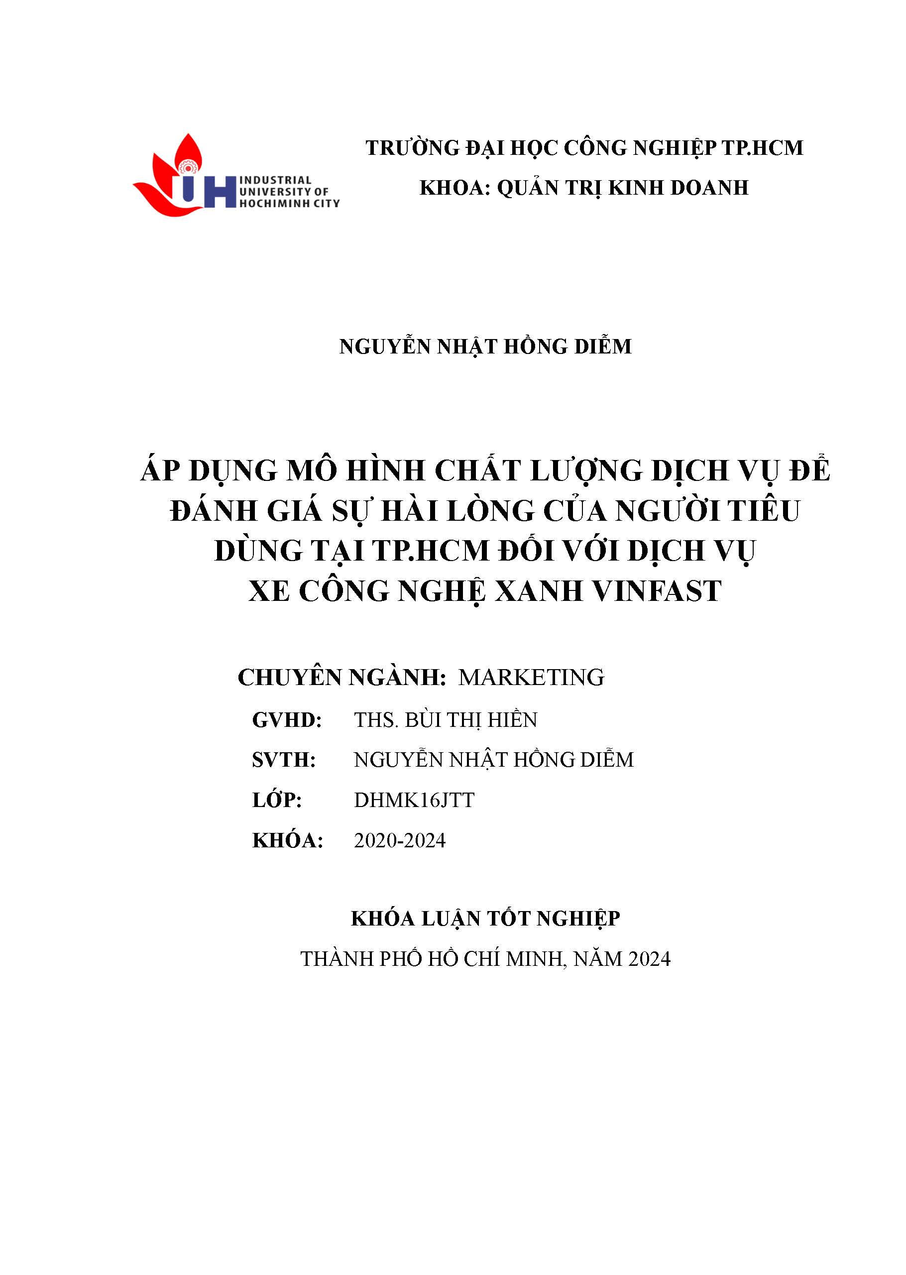 Áp dụng mô hình chất lượng dịch vụ để đánh giá sự hài lòng của người tiêu dùng tại TP. Hồ Chí Minh đối với dịch vụ xe công nghệ xanh Vinfast: Khóa luận tốt nghiệp khoa Quản trị Kinh doanh - Chuyên ngành: Marketing