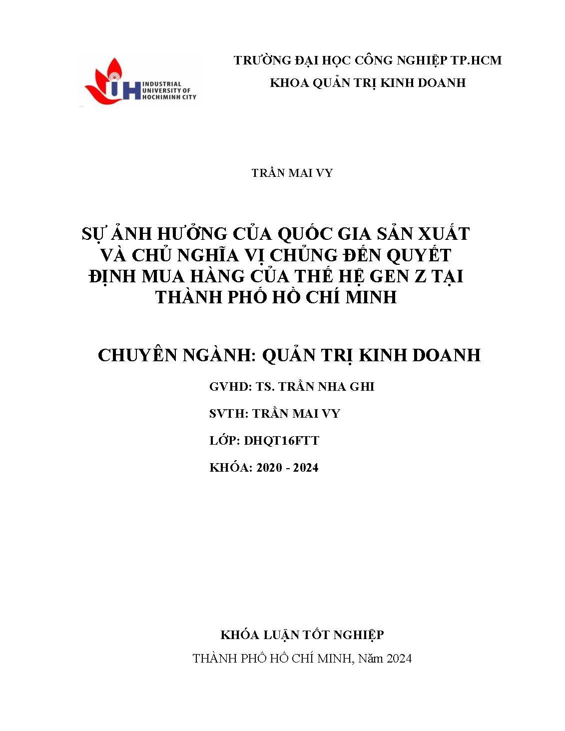 Sự ảnh hưởng của quốc gia sản xuất và chủ nghĩa vị chủng đến quyết định mua hàng của thế hệ gen Z tại thành phố Hồ Chí Minh: Khóa luận tốt nghiệp khoa Quản trị Kinh doanh - Chuyên ngành: Quản trị Kinh doanh