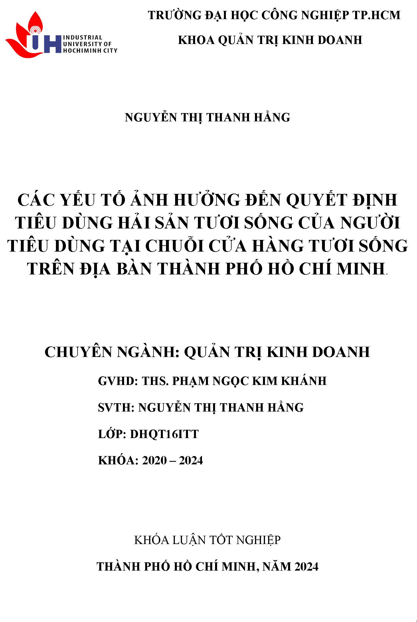 Các yếu tố ảnh hưởng đến ý định tiêu dùng hải sản tươi sống của người tiêu dùng tại chuỗi cửa hàng tươi sống trên địa bàn Thành phố Hồ Chí Minh: Khóa luận tốt nghiệp khoa Quản trị Kinh doanh - Chuyên ngành: Quản trị Kinh doanh