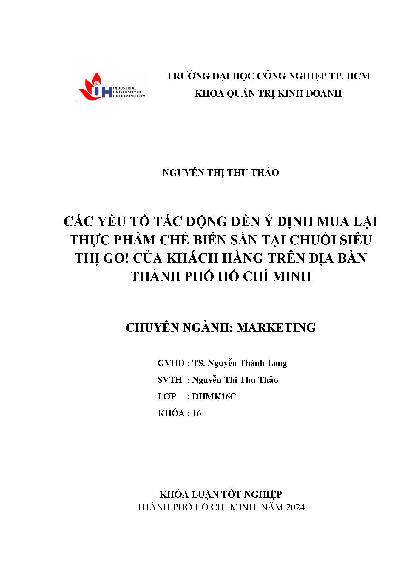 Các yếu tố tác động đến ý định mua lại thực phẩm chế biến sẵn tại chuỗi siêu thị GO! Của khách hàng trên địa bàn Thành phố Hồ Chí Minh: Khóa luận tốt nghiệp khoa Quản trị Kinh doanh - Chuyên ngành: Marketing