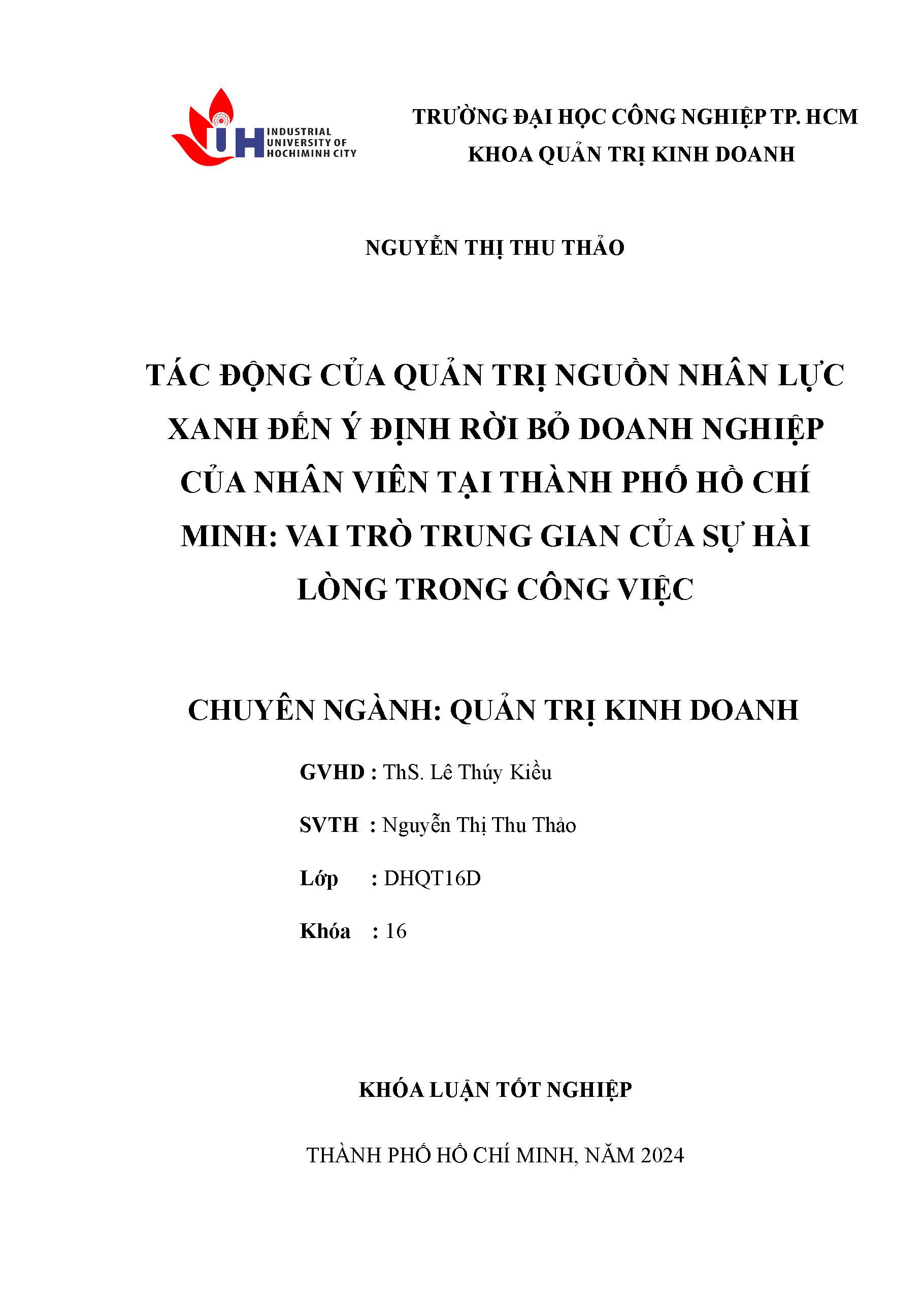 Tác động của quản trị nguồn nhân lực xanh đến ý định rời bỏ doanh nghiệp của nhân viên tại Thành phố Hồ Chí Minh: vai trò trung gian của sự hài lòng trong công việc: Khóa luận tốt nghiệp khoa Quản trị Kinh doanh - Chuyên ngành: Quản trị Kinh doanh