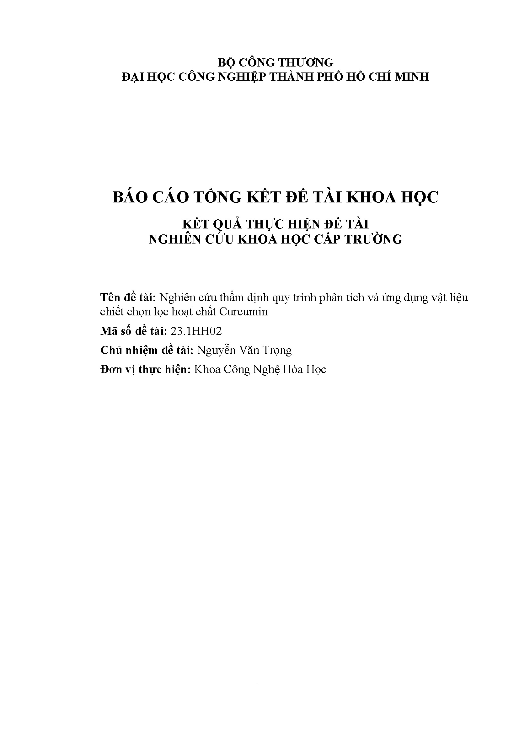 Nghiên cứu thẩm định quy trình phân tích và ứng dụng vật liệu chiết chọn lọc hoạt chất Curcumin: Báo cáo tổng kết đề tài nghiên cứu khoa học cấp Trường