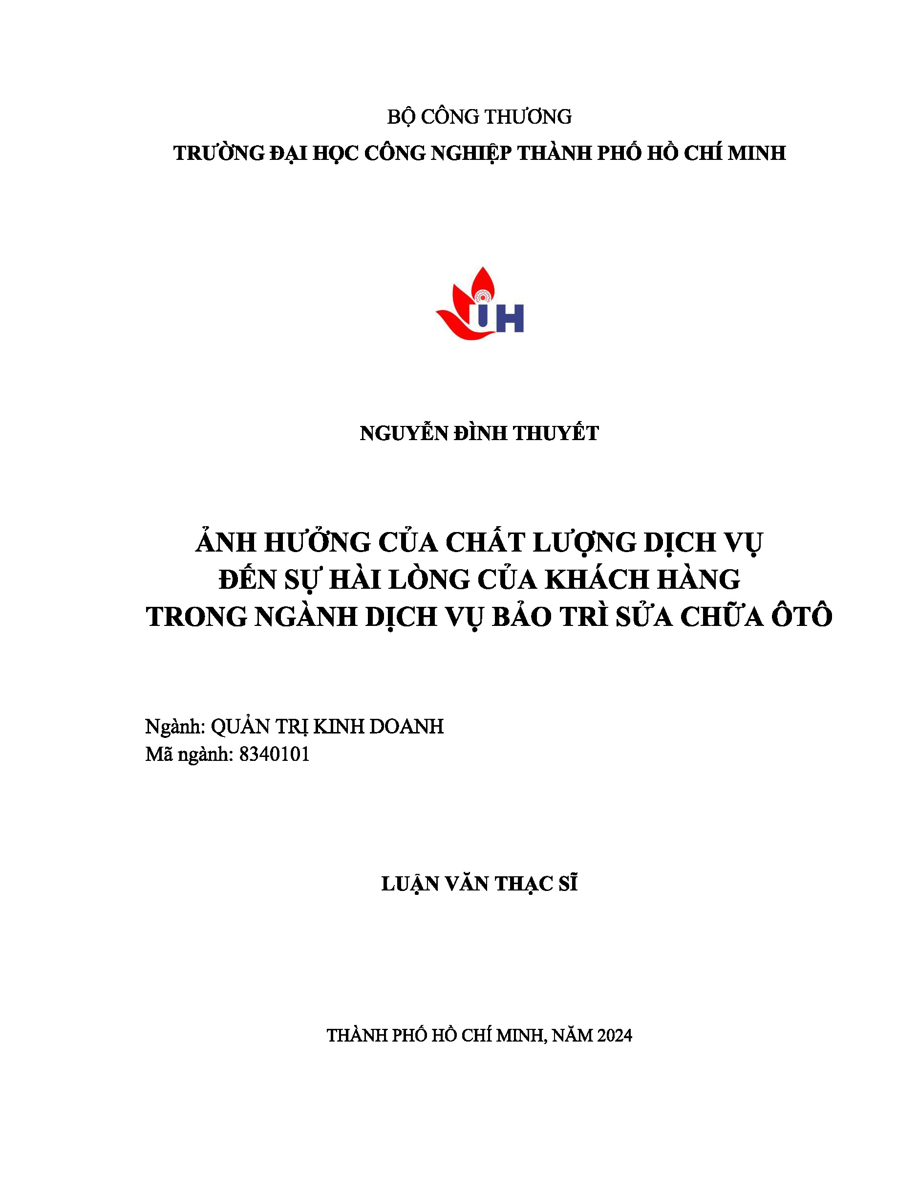 Ảnh hưởng của chất lượng dịch vụ đến sự hài lòng của khách hàng trong ngành dịch vụ bảo trì sửa chữa ô tô: Luận văn thạc sĩ - Chuyên ngành: Quản trị Kinh doanh