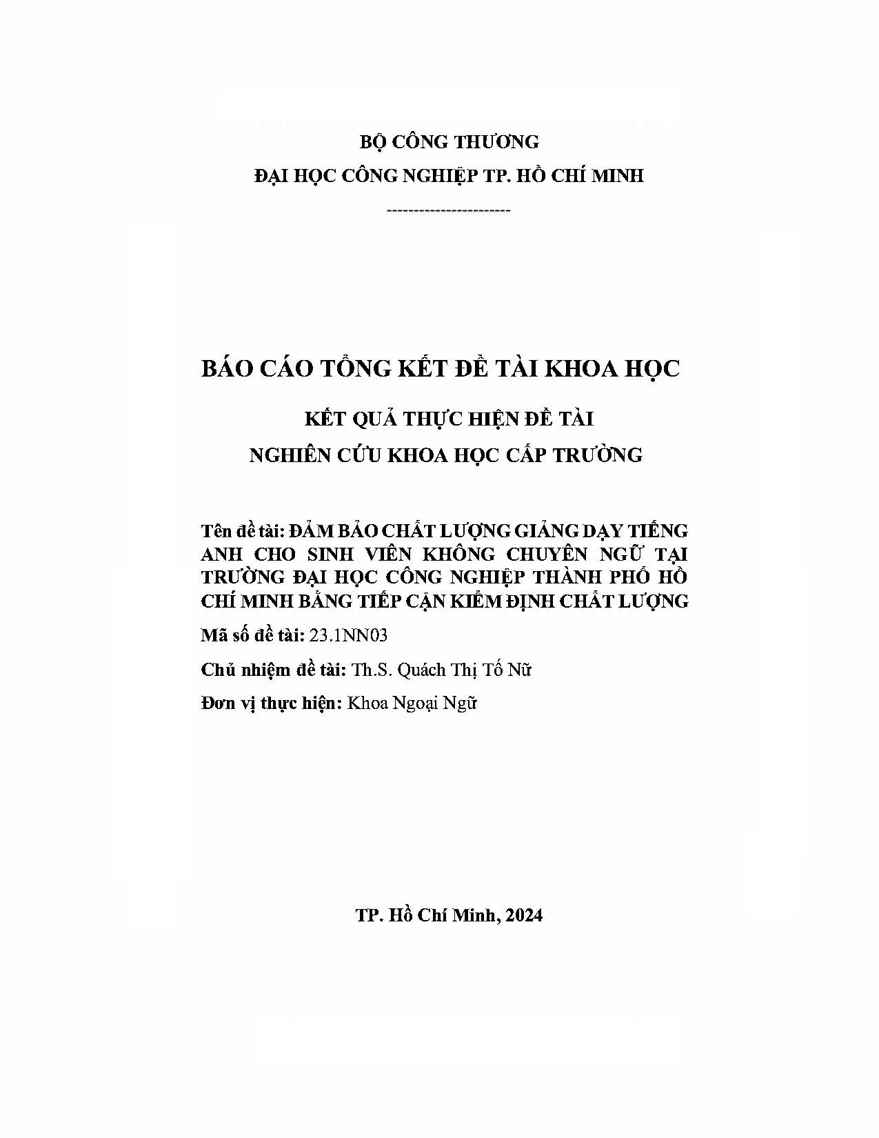 Đảm bảo chất lượng giảng dạy tiếng Anh cho sinh viên không chuyên ngữ tại Trường Đại học Công Nghiệp Thành phố Hồ Chí Minh bằng tiếp cận kiểm định chất lượng: Báo cáo đề tài Khoa học và Công nghệ cấp trường