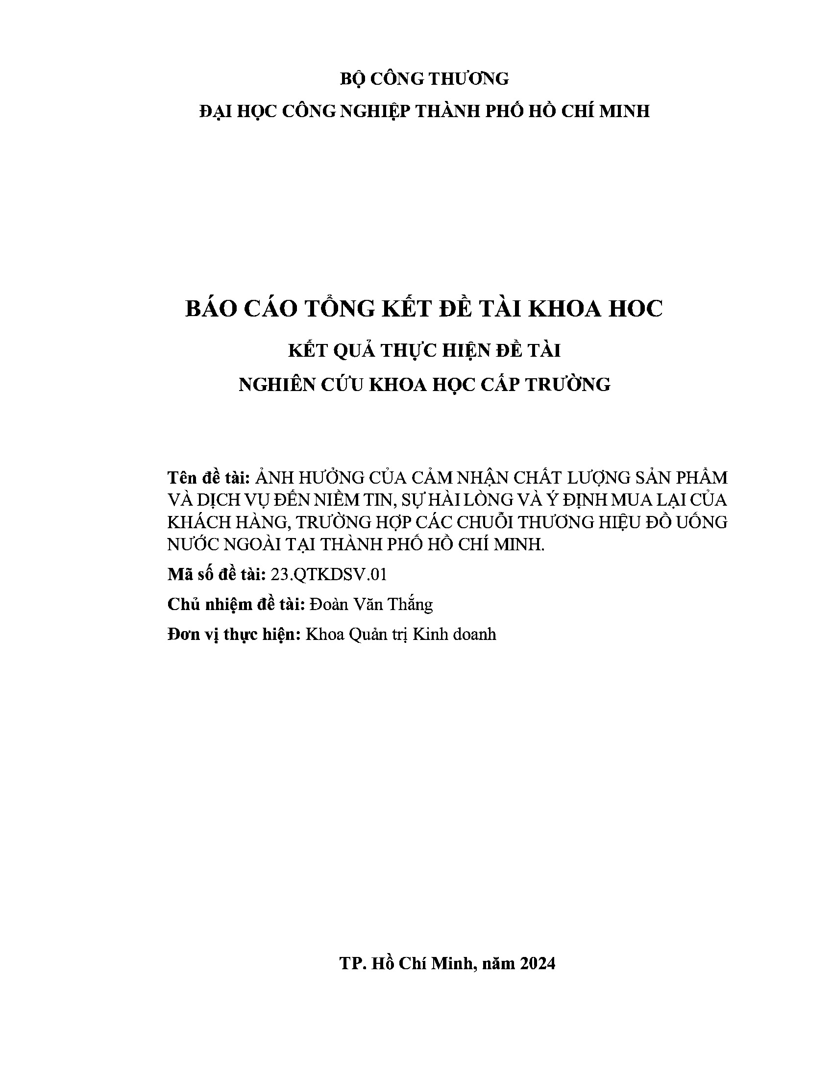 Ảnh hưởng của cảm nhận chất lượng sản phẩm và dịch vụ đến niềm tin, sự hài lòng và ý định mua lại của khách hàng, trường hợp các chuỗi thương hiệu đồ uống nước ngoài tại Thành Phố Hồ Chí Minh: Báo cáo tổng kết đề tài nghiên cứu khoa học cấp Trường