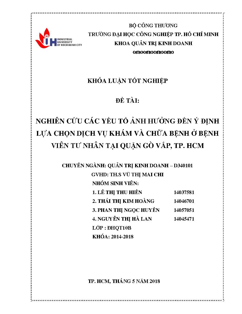 Nghiên cứu các yếu tố ảnh hưởng đến ý định lựa chọn dịch vụ khám và chữa bệnh tại Bệnh viện tư nhân ở Gò Vấp, Tp. HCM :Đồ án tốt nghiệp Khoa Quản trị Kinh doanh