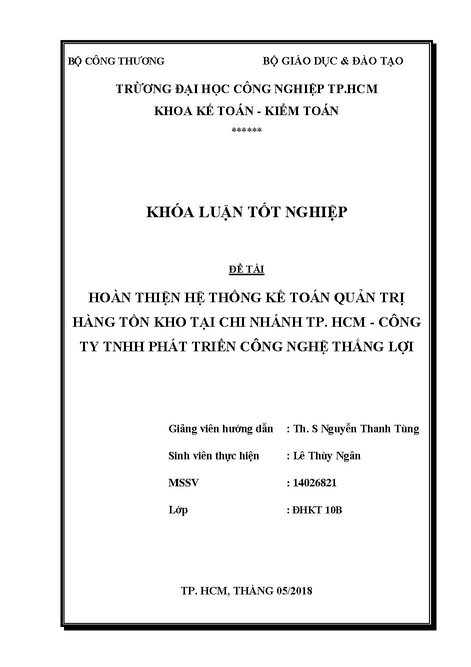 Hoàn thiện hệ thống kế toán quản trị hàng tồn kho tại chi nhánh Tp. Hồ Chí Minh - Công ty TNHH phát triển công nghệ Thắng Lợi :Khóa luận tốt nghiệp Khoa Kế toán - Kiểm toán