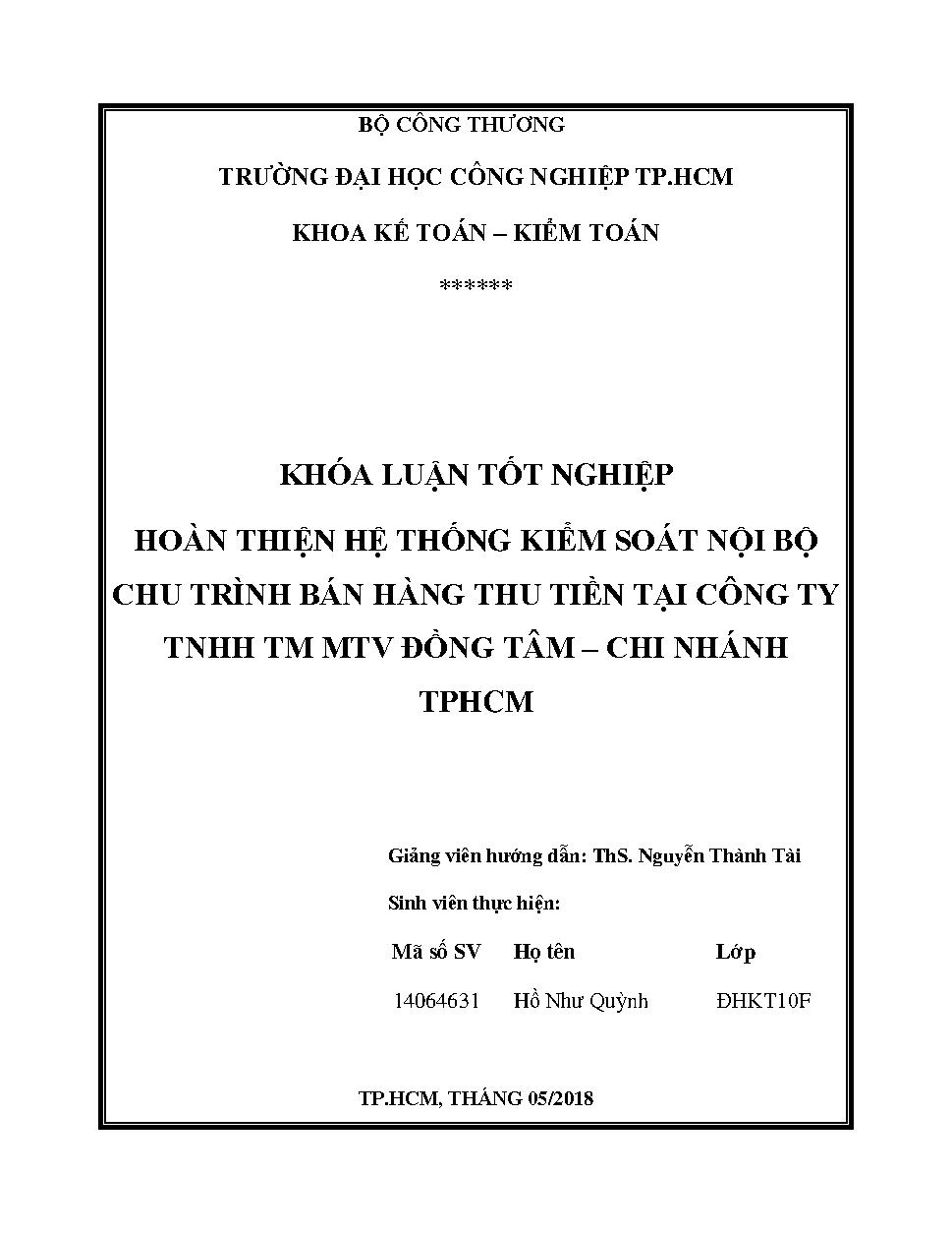 Hoàn thiện hệ thống kiểm soát nội bộ chu trình bán hàng thu tiền tại công ty TNHH TM MTV Đồng Tâm - Chi nhánh TP. Hồ Chí Minh :Khóa luận tốt nghiệp khoa Kế toán - Kiểm toán