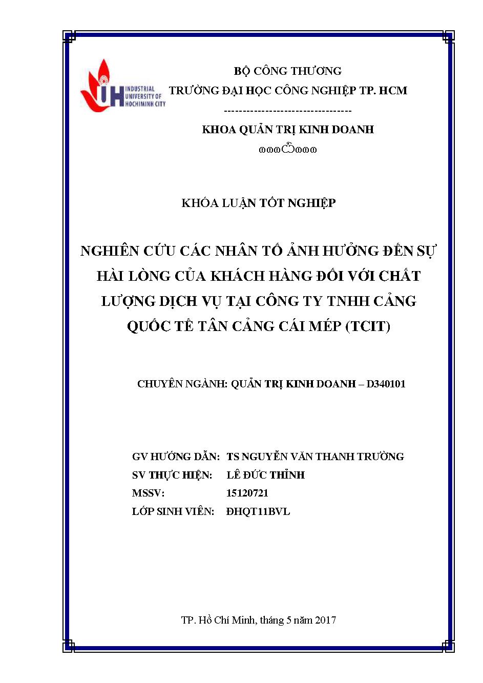 Nghiên cứu các nhân tố ảnh hưởng đến sự hài lòng của khách hàng đối với chất lượng dịch vụ tại Công ty TNHH Cảng Quốc tế Tân cảng Cái Mép ( TCIT): Khóa luận tốt nghiệp Khoa Quản trị Kinh doanh