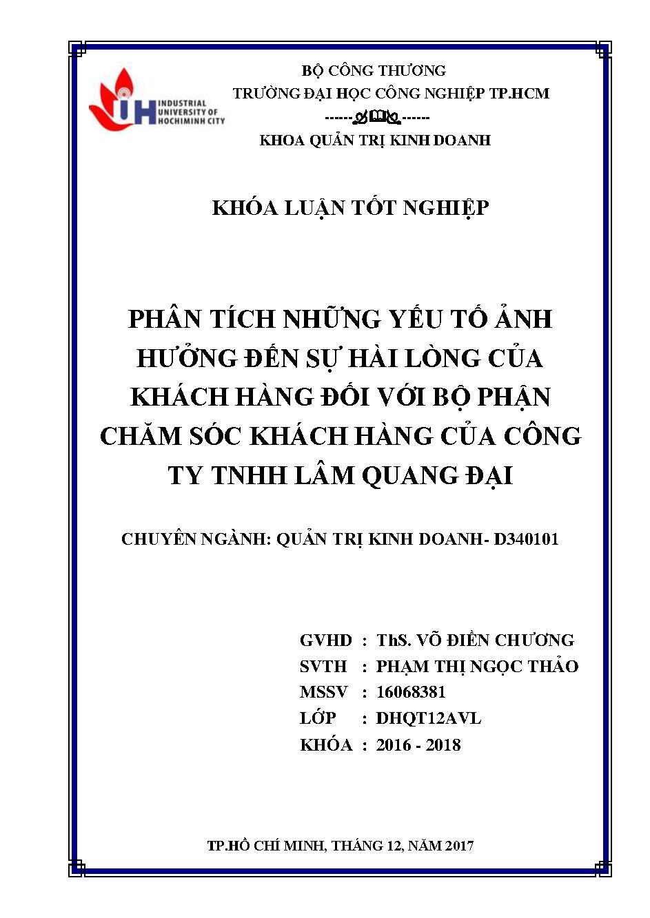 Phân tích những yếu tố ảnh hưởng đến sự hài lòng của khách hàng đối với bộ phận chăm sóc khách hàng của Công ty TNHH Lâm Quang Đại :Đồ án tốt nghiệp Khoa Quản trị Kinh doanh