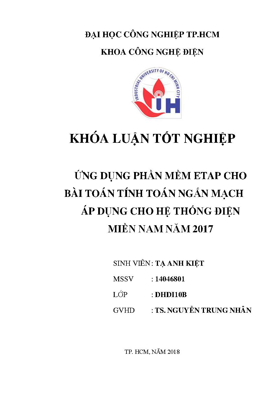 Ứng dụng phần mềm etap cho bài toán tính toán ngắn mạch áp dụng cho hệ thống điện Miền Nam năm 2017 :Đồ án tốt nghiệp khoa công nghệ Điện