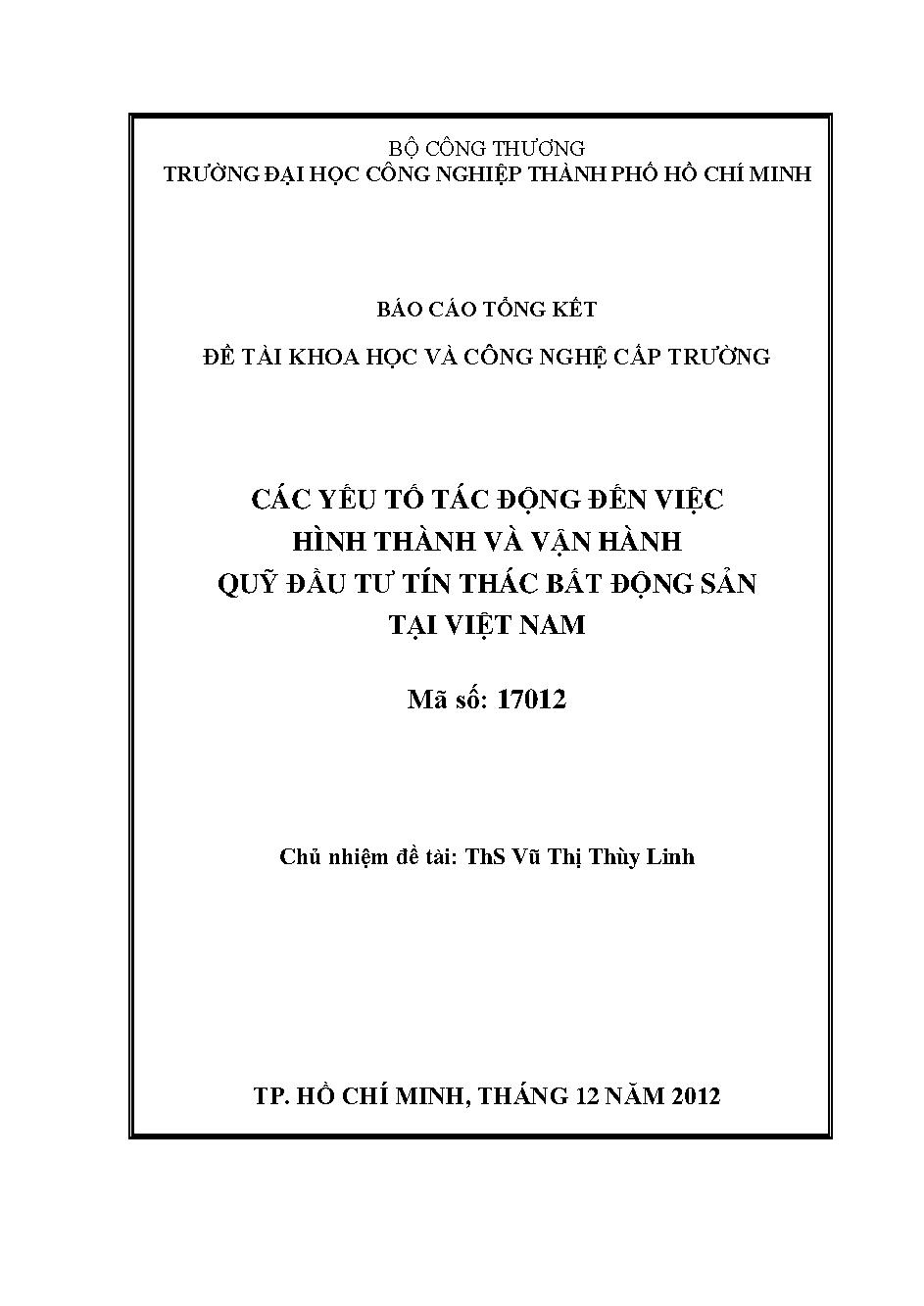 Các yếu tố tác động đến việc hình thành và vận hành quỹ đầu tư tín thác bất động sản tại Việt Nam: Báo cáo tổng kết đề tài khoa học và công nghệ cấp Trường