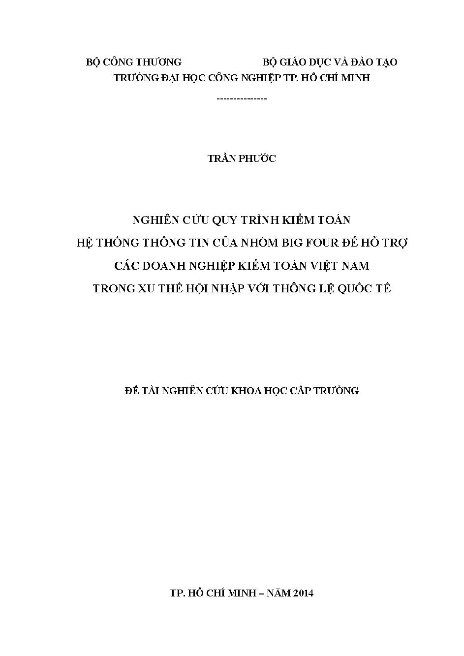 Nghiên cứu quy trình kiểm toán hệ thống thông tin của nhóm Big Four để hỗ trợ các doanh nghiệp kiểm toán Việt Nam trong xu thế hội nhập với thông lệ quốc tế: Báo cáo tổng kết đề tài khoa học và công nghệ cấp Trường
