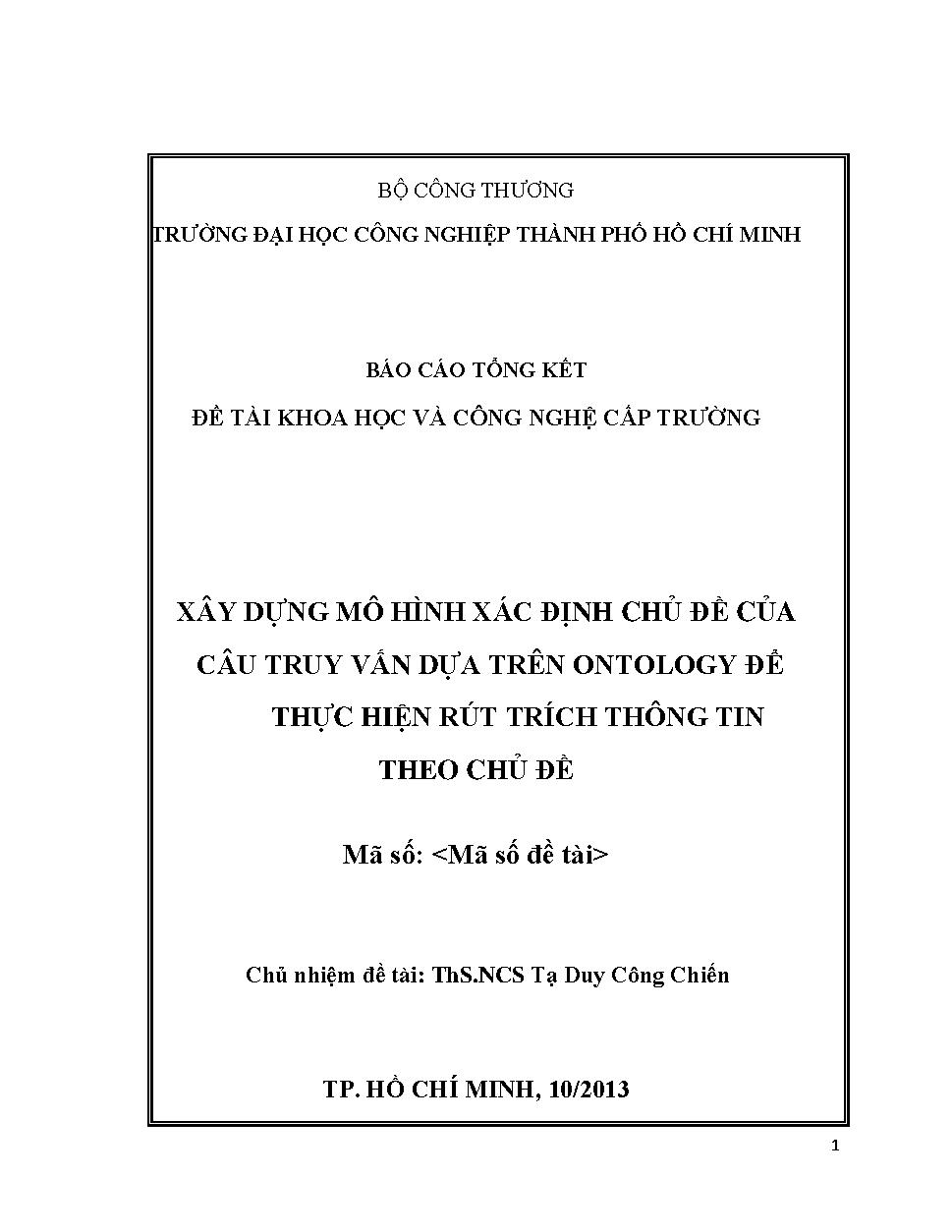 Xây dựng mô hình xác định chủ đề của câu truy vấn dựa trên Ontology để thực hiện rút trích thông tin theo chủ đề: Báo cáo tổng kết đề tài khoa học và công nghệ cấp Trường