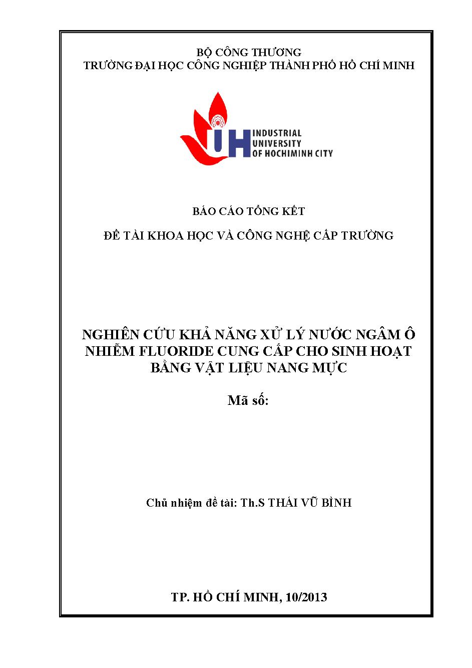 Nghiên cứu khả năng xử lý nước ngầm ô nhiễm Fluoride cung cấp cho sinh hoạt bằng vật liệu nang mực: Báo cáo tổng kết đề tài khoa học và công nghệ cấp Trường