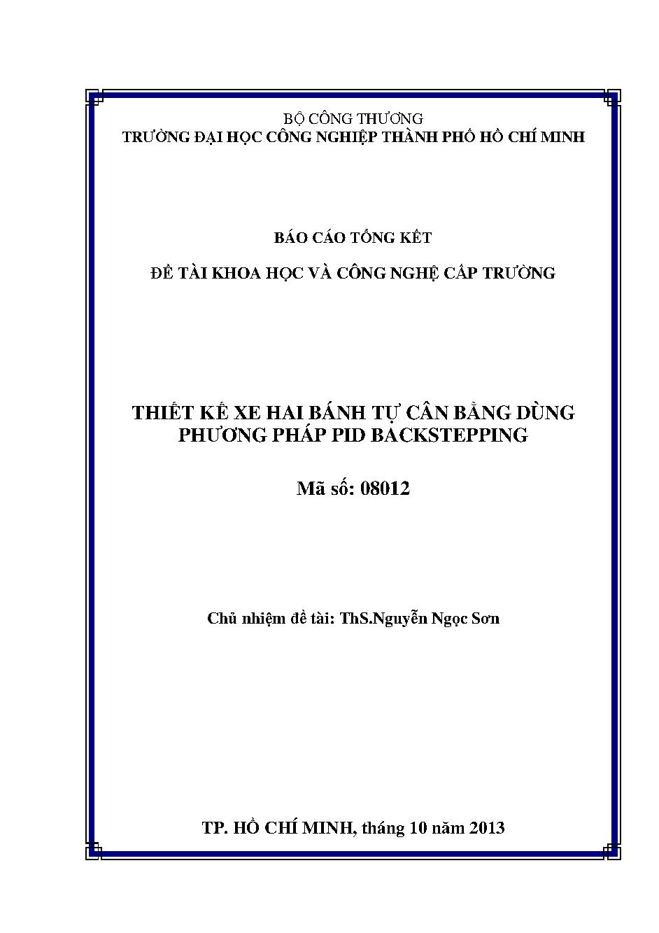 Thiết kế xe hai bánh tự cân bằng dùng phương pháp PID Backstepping: Báo cáo tổng kết đề tài khoa học và công nghệ cấp Trường